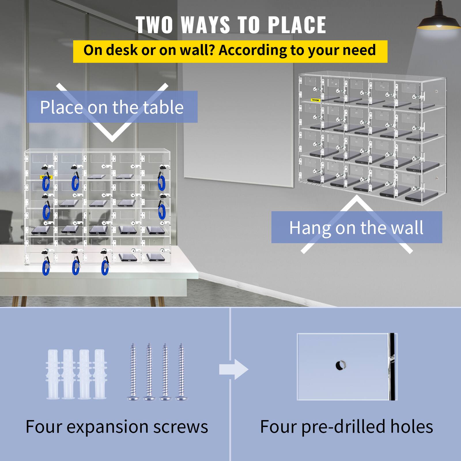 TWO WAYS TO PLACE  
On desk or on wall? According to your need  

Place on the table  
Hang on the wall  

Four expansion screws  
Four pre-drilled holes
