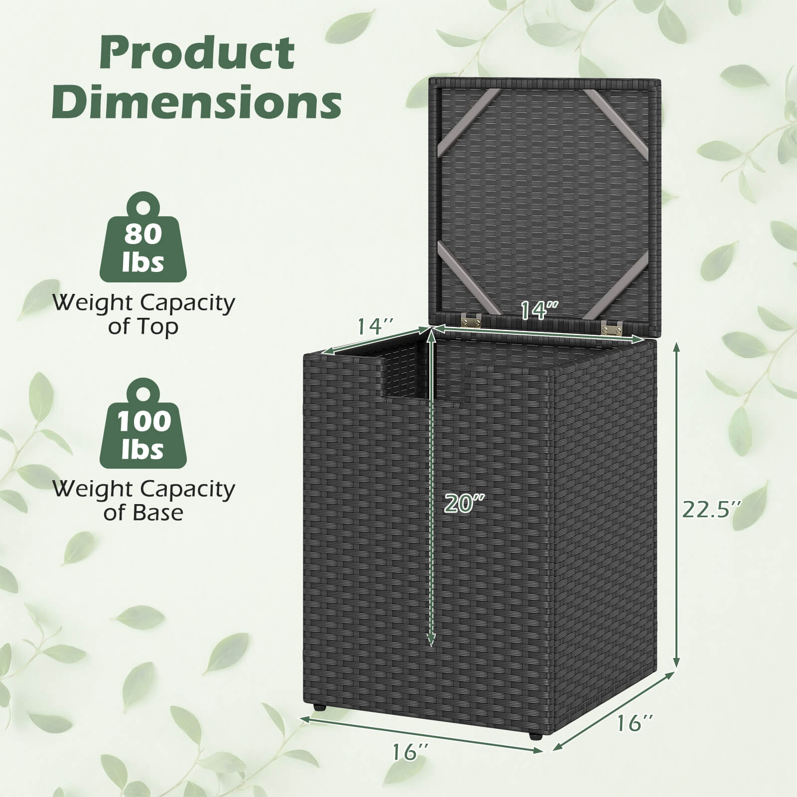 Product Dimensions  
80 lbs Weight Capacity of Top  
14" x 14"  
100 lbs Weight Capacity of Base  
20" x 16" x 22.5"