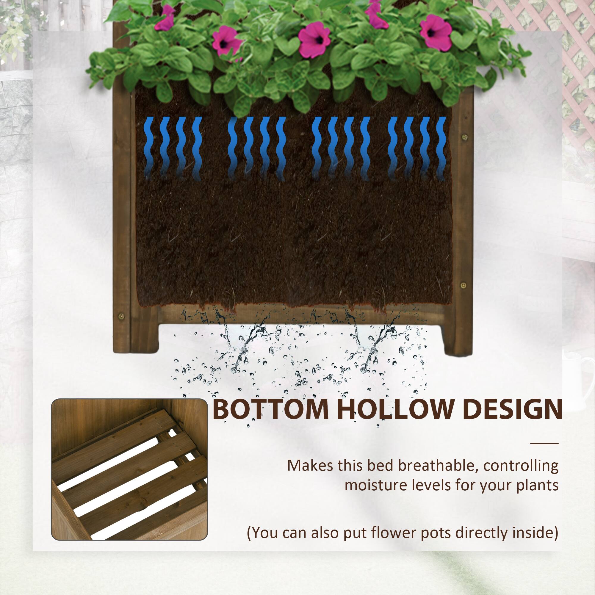 BOTTOM HOLLOW DESIGN  
Makes this bed breathable, controlling moisture levels for your plants  
(You can also put flower pots directly inside)