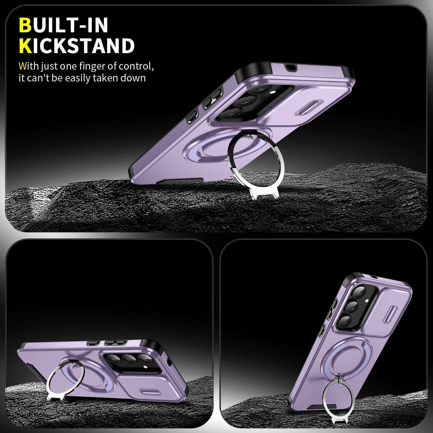 BUILT-IN KICKSTAND

With just one finger of control, it can't be easily taken down