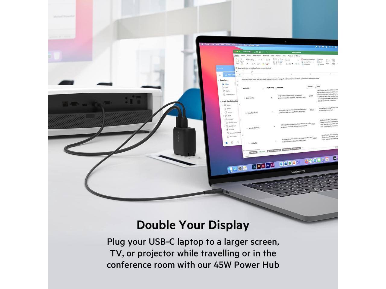 a - 10 . . . Twortas T e 7 > . 1 Ps Al id Ae Xd 1 MacBook Pro

Double Your Display

Plug your USB-C laptop to a larger screen, TV, or projector while travelling or in the conference room with our 45W Power Hub