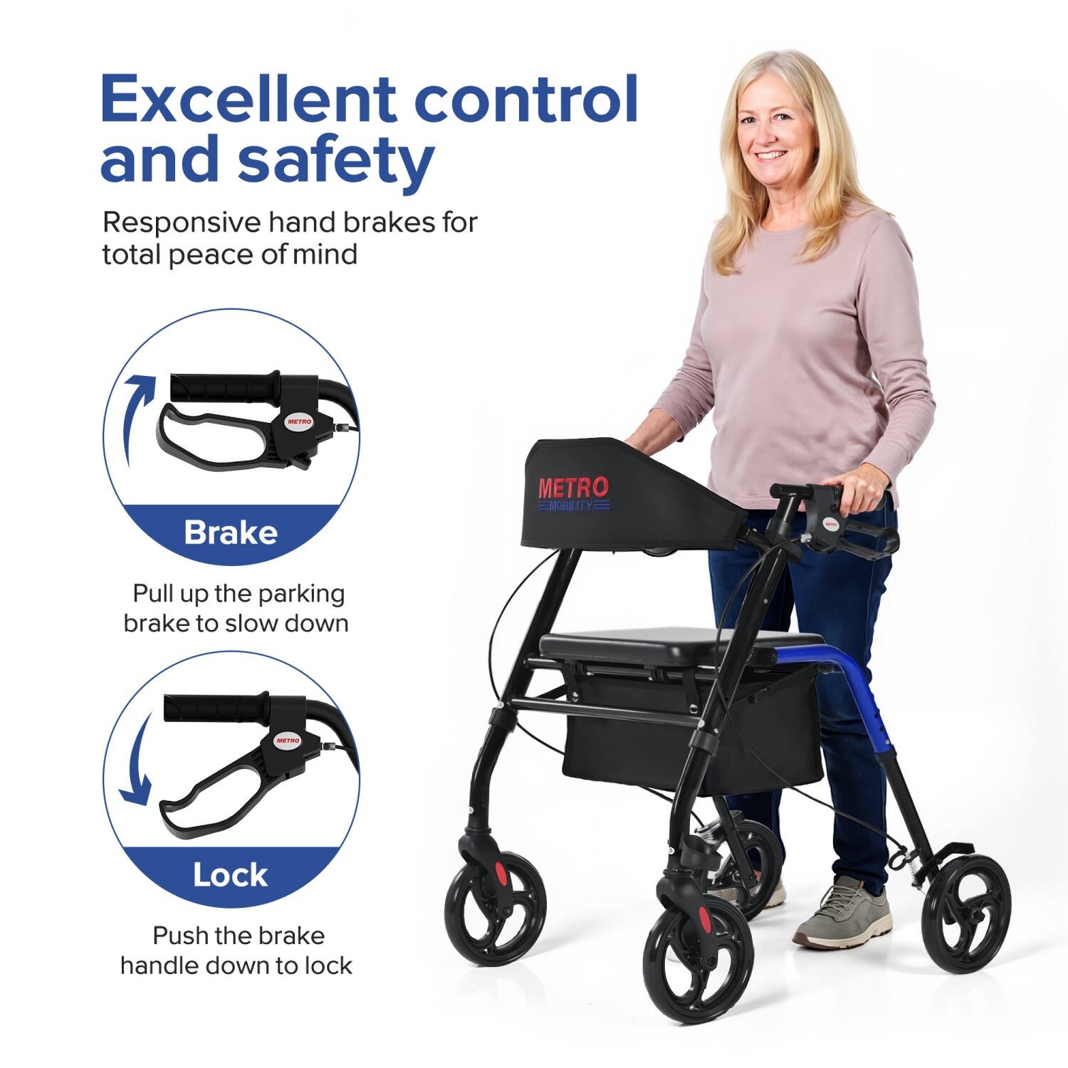 Excellent control and safety  
Responsive hand brakes for total peace of mind  

Brake  
Pull up the parking brake to slow down  

Lock  
Push the brake handle down to lock
