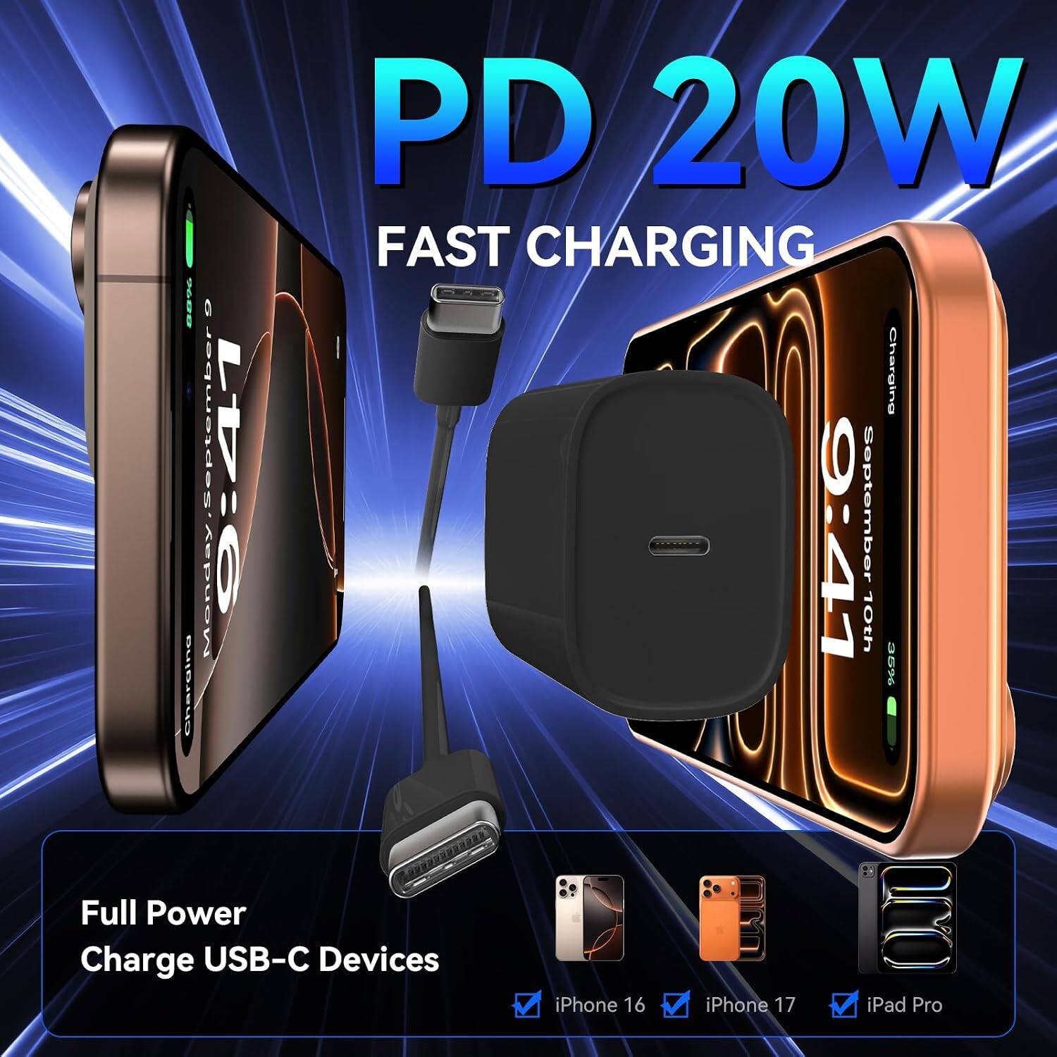 PD 20W FAST CHARGING

September 4:41 Charging
Monday 9:41
September 10th Charging
35% Full Power Charge

USB-C Devices
iPhone 16
iPhone 17
iPad Pro