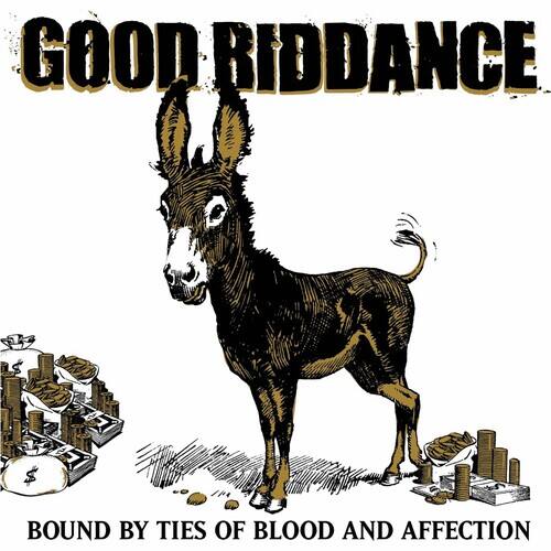 GOOD RIDDANCE  
BOUND BY TIES OF BLOOD AND AFFECTION