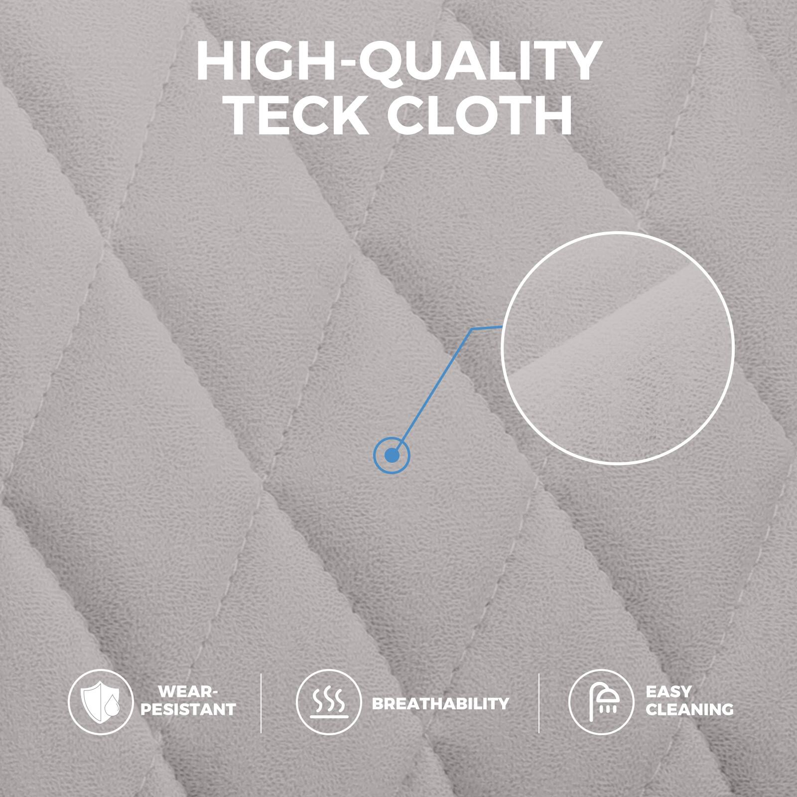 HIGH-QUALITY TECK CLOTH

- WEAR-RESISTANT
- BREATHABILITY
- EASY CLEANING