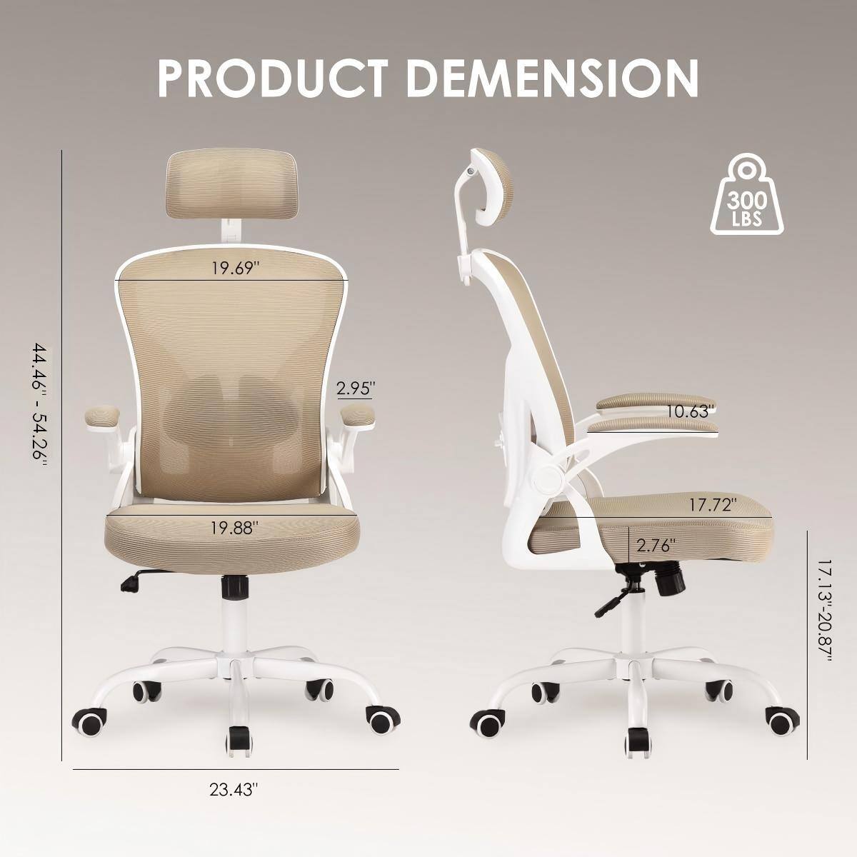 PRODUCT DIMENSION  
300 LBS  
44.46" - 54.26"  
19.69"  
19.88"  
2.95"  
10.63"  
17.72"  
2.76"  
17.13" - 20.87"  
23.43"