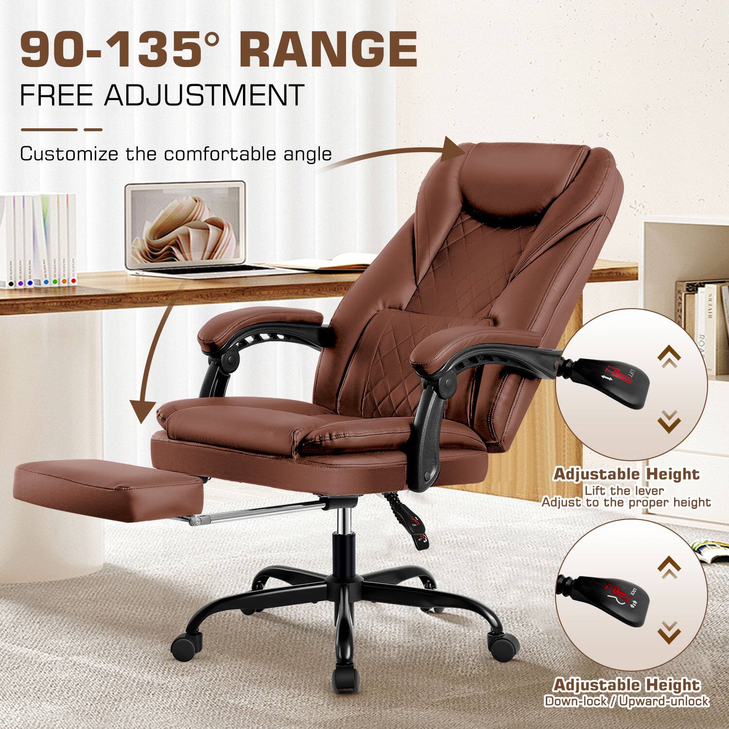 90-135° RANGE  
FREE ADJUSTMENT  
Customize the comfortable angle  

Adjustable Height  
Lift the lever  
Adjust to the proper height  

Adjustable Height  
Down-lock / Upward-unlock