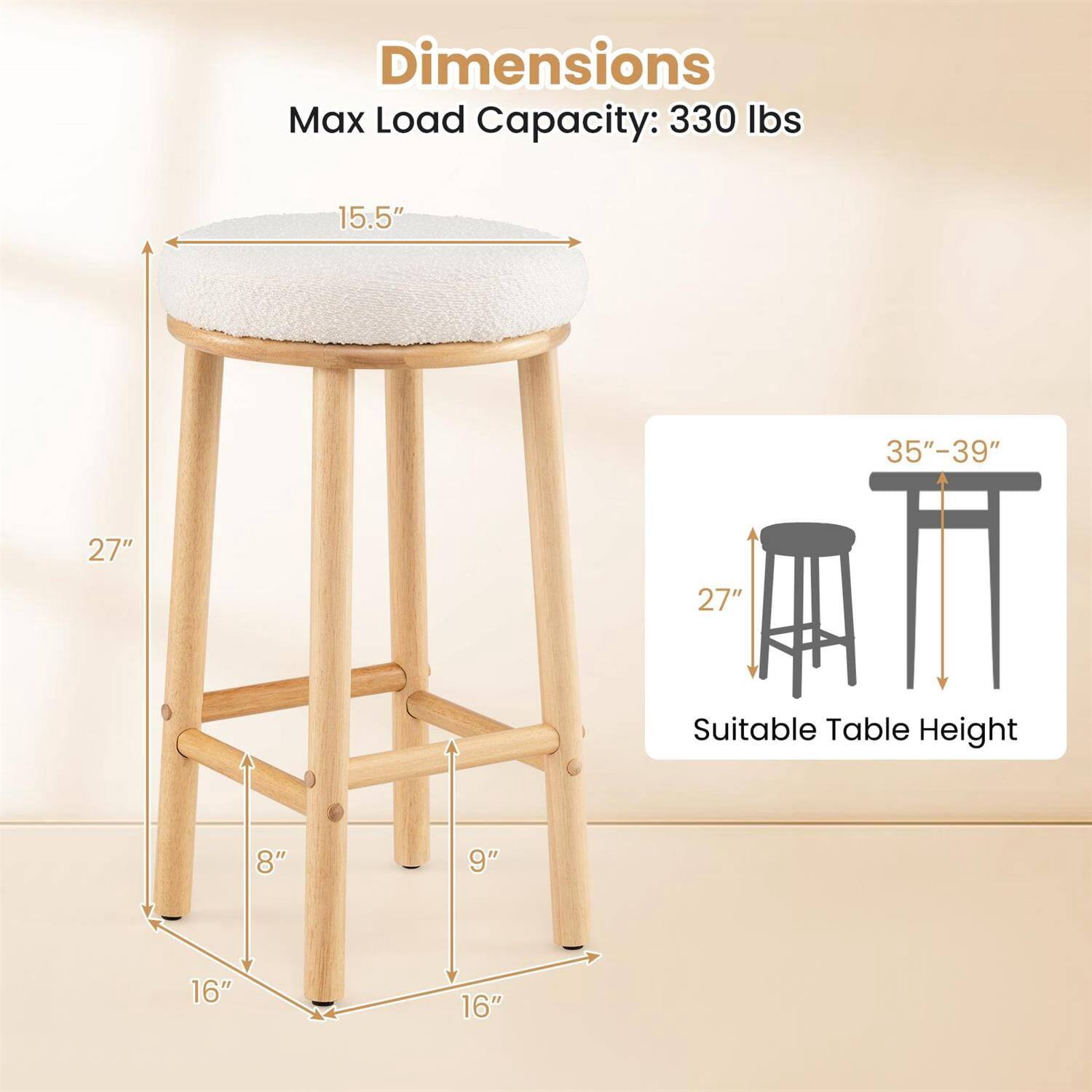 Dimensions  
Max Load Capacity: 330 lbs  
15.5"  
35"-39"  
27"  
27"  
Suitable Table Height: 8" 9" 16" 16"