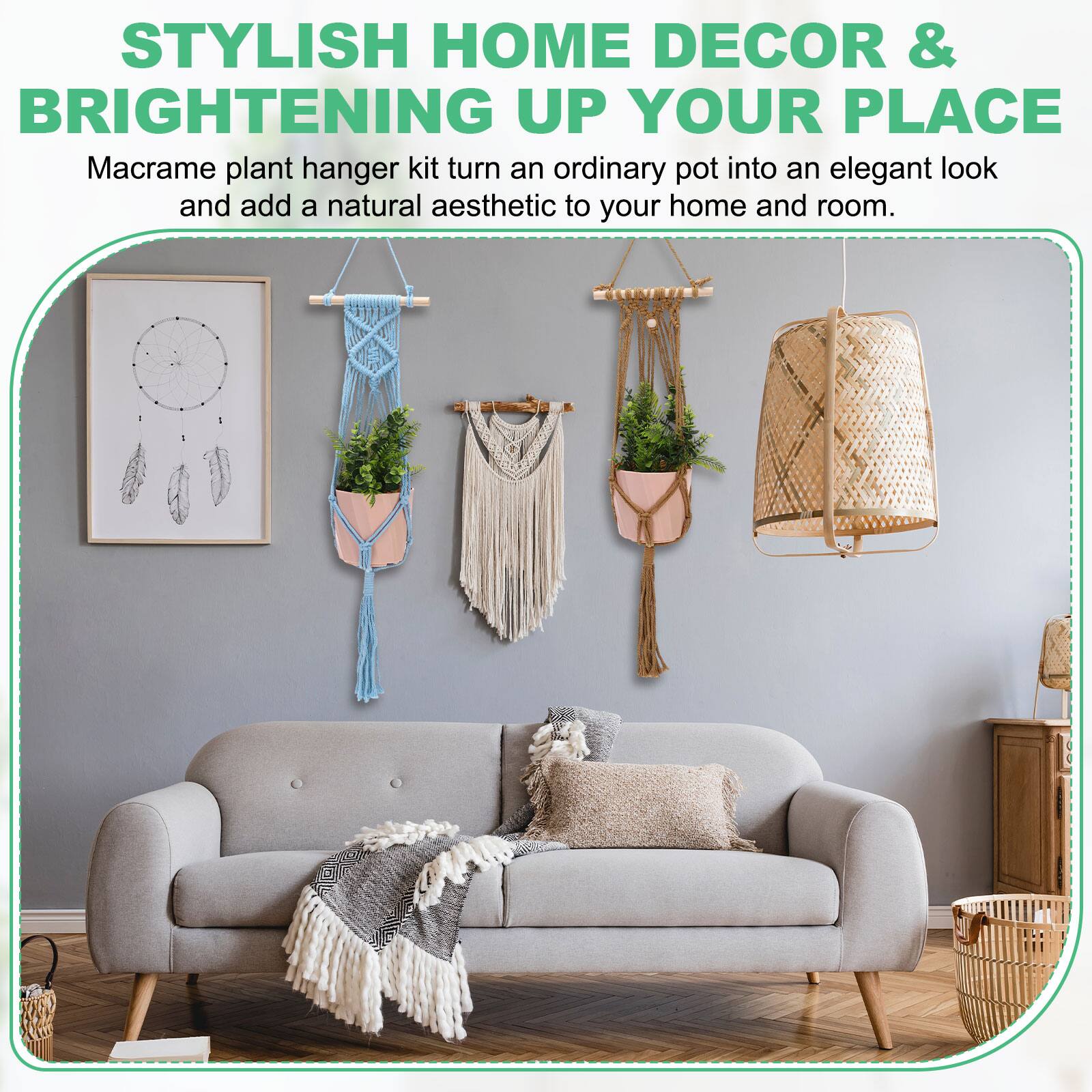 STYLISH HOME DECOR & BRIGHTENING UP YOUR PLACE

Macrame plant hanger kit turn an ordinary pot into an elegant look and add a natural aesthetic to your home and room.