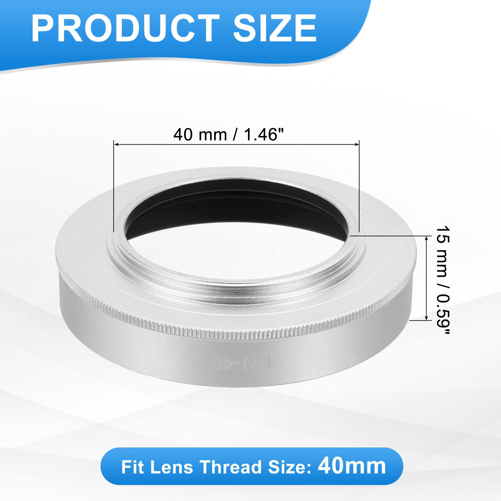 PRODUCT SIZE  
40 mm / 1.46" / HN-40  
15 mm / 0.59"  

Fit Lens Thread Size: 40mm