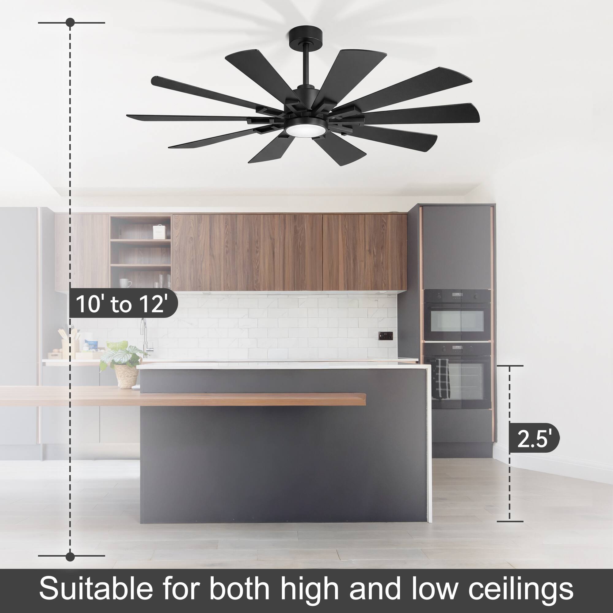 10' to 12'  
2.5'  
Suitable for both high and low ceilings