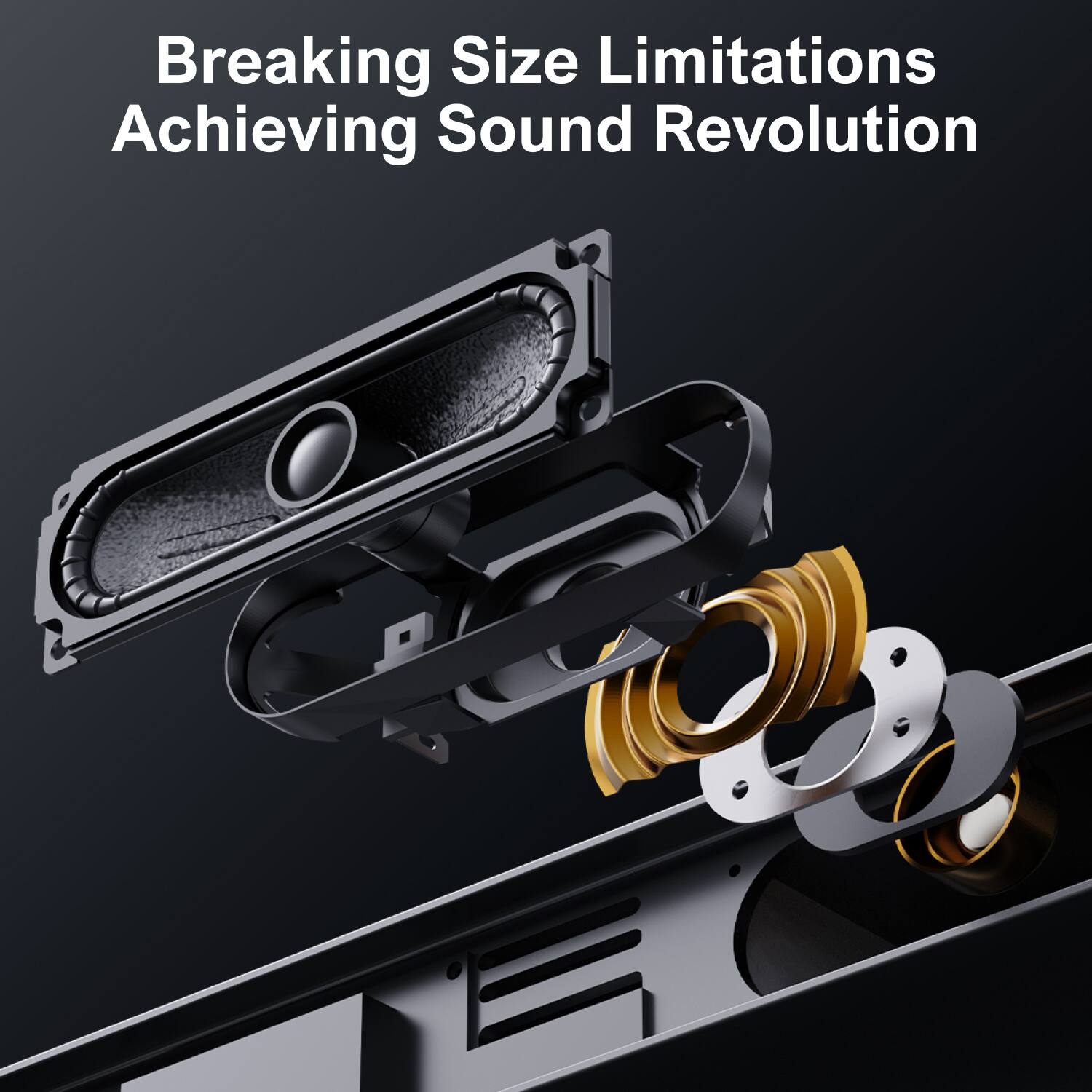 Breaking Size Limitations  
Achieving Sound Revolution