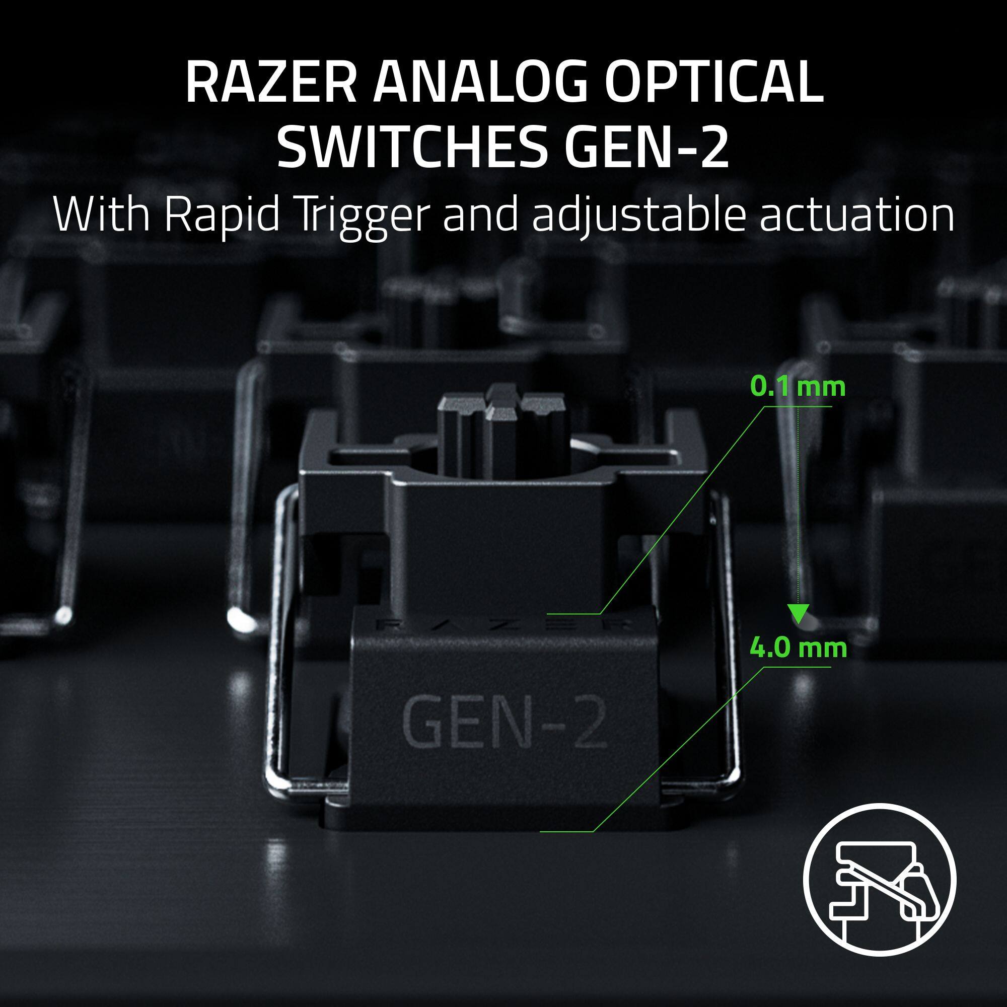 RAZER ANALOG OPTICAL SWITCHES GEN-2  
With Rapid Trigger and adjustable actuation  
0.1 mm  
4.0 mm