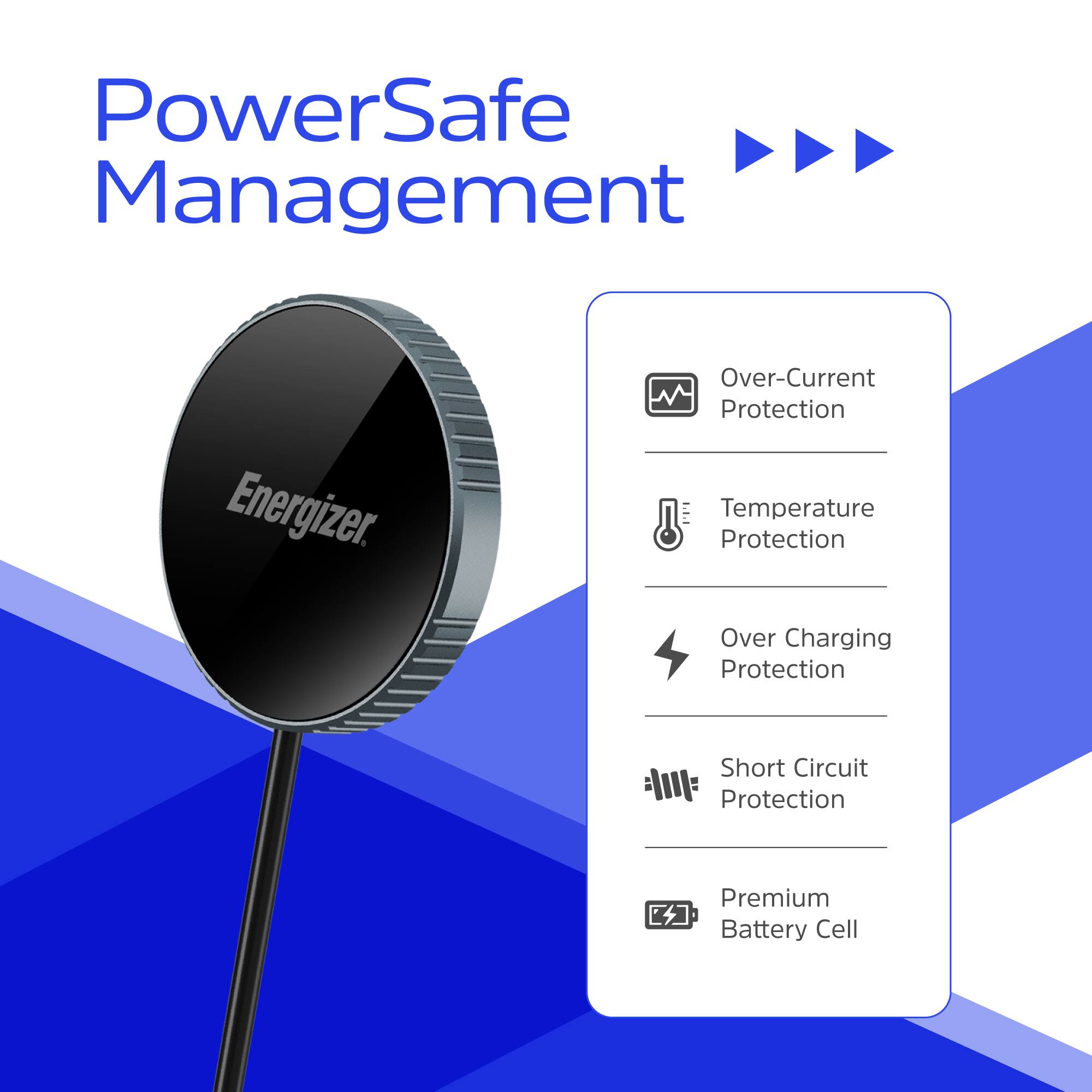 PowerSafe Management Energizer. Over-Current Protection Temperature Protection Over Charging Protection Short Circuit Protection Premium Battery Cell