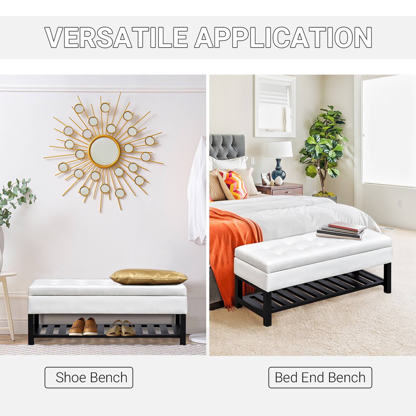 VERSATILE APPLICATION

Shoe Bench

Bed End Bench