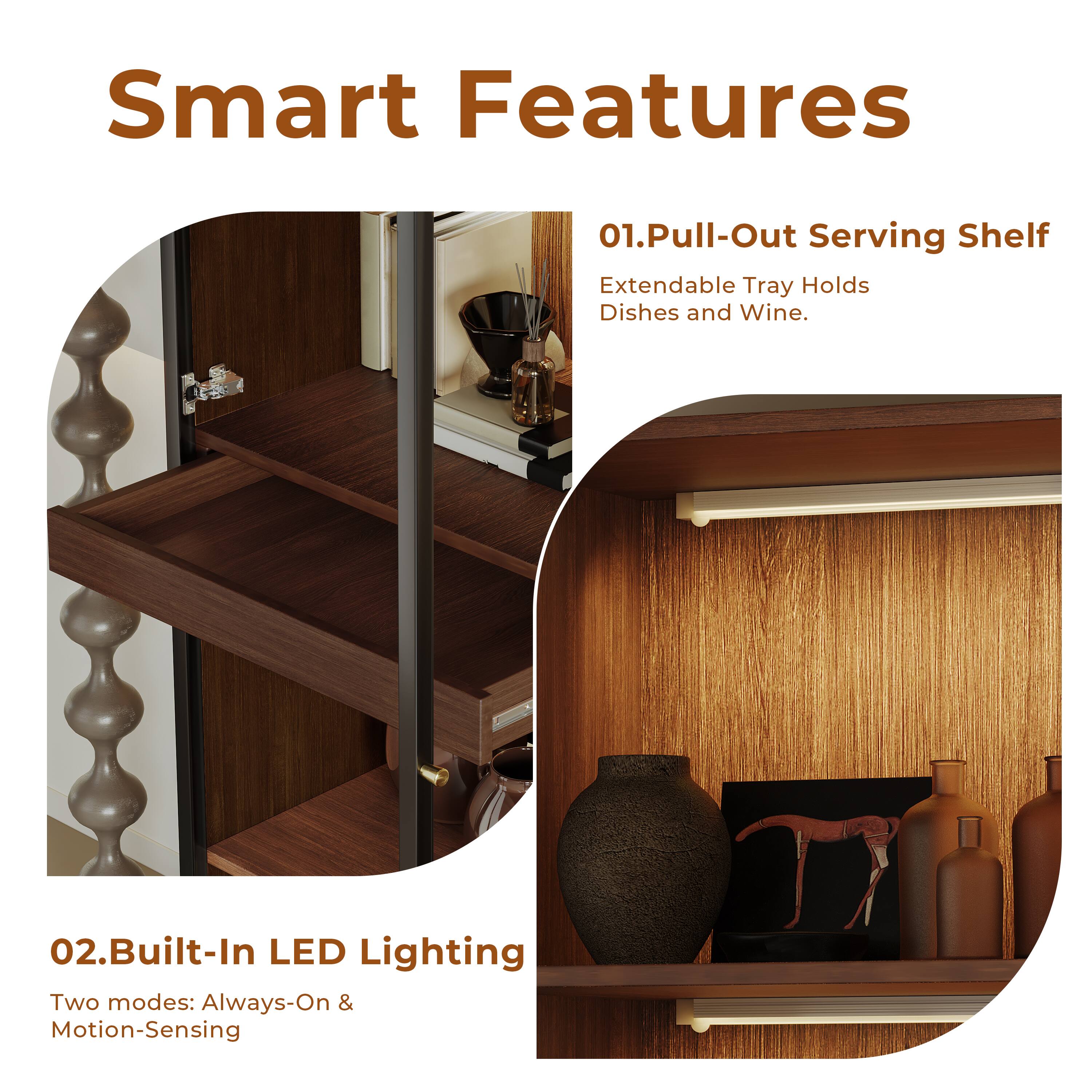 Smart Features

01. Pull-Out Serving Shelf  
Extendable Tray Holds Dishes and Wine.

02. Built-In LED Lighting  
Two modes: Always-On & Motion-Sensing