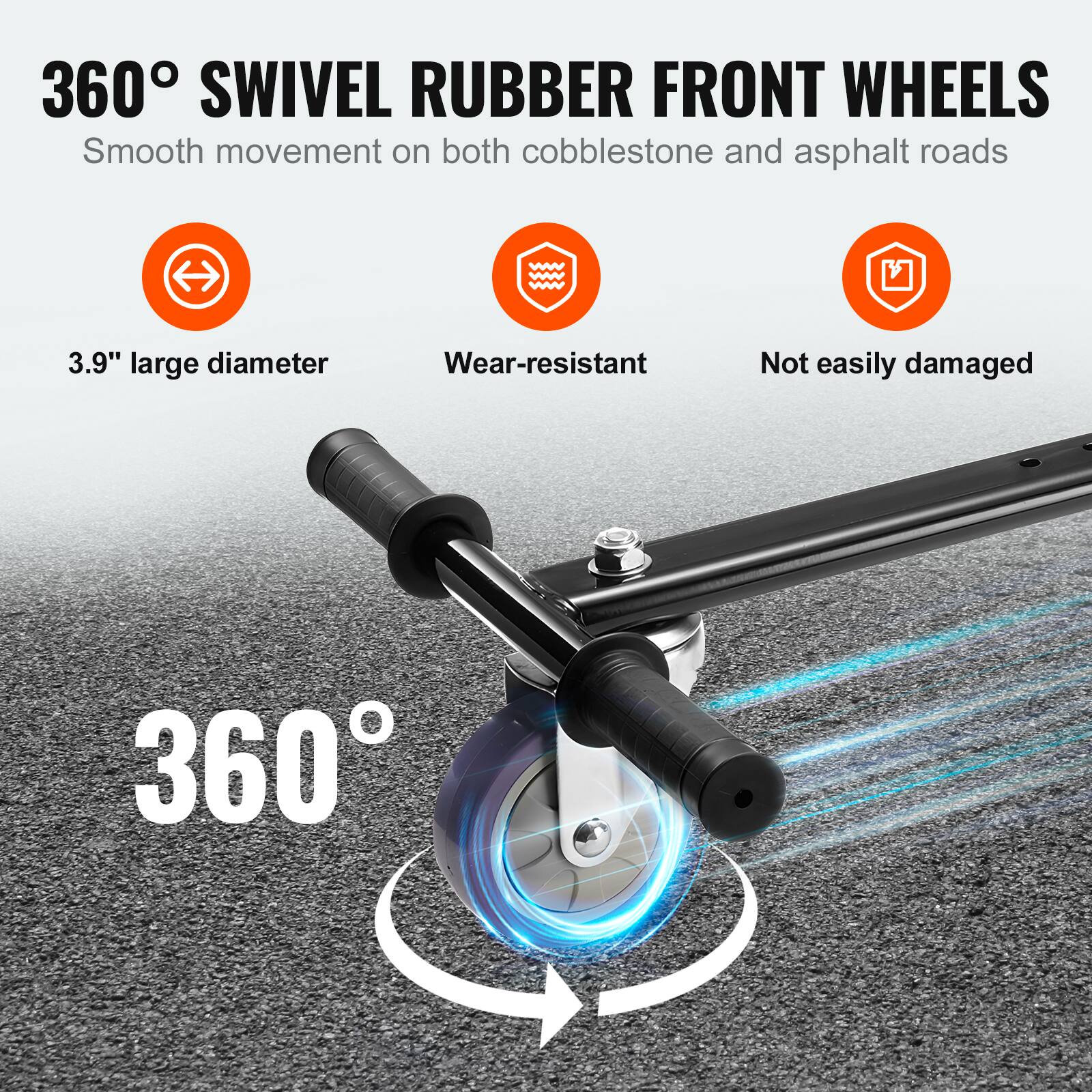 360° SWIVEL RUBBER FRONT WHEELS  
Smooth movement on both cobblestone and asphalt roads  

- 3.9" large diameter  
- Wear-resistant  
- Not easily damaged  

360°