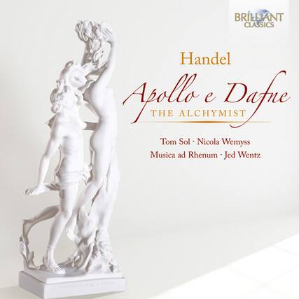 BRILLIANT CLASSICS
Handel
Apollo e Dafne
THE ALCYHMIST
Tom Sol • Nicola Wemyss
Musica ad Rhenum • Jed Wentz