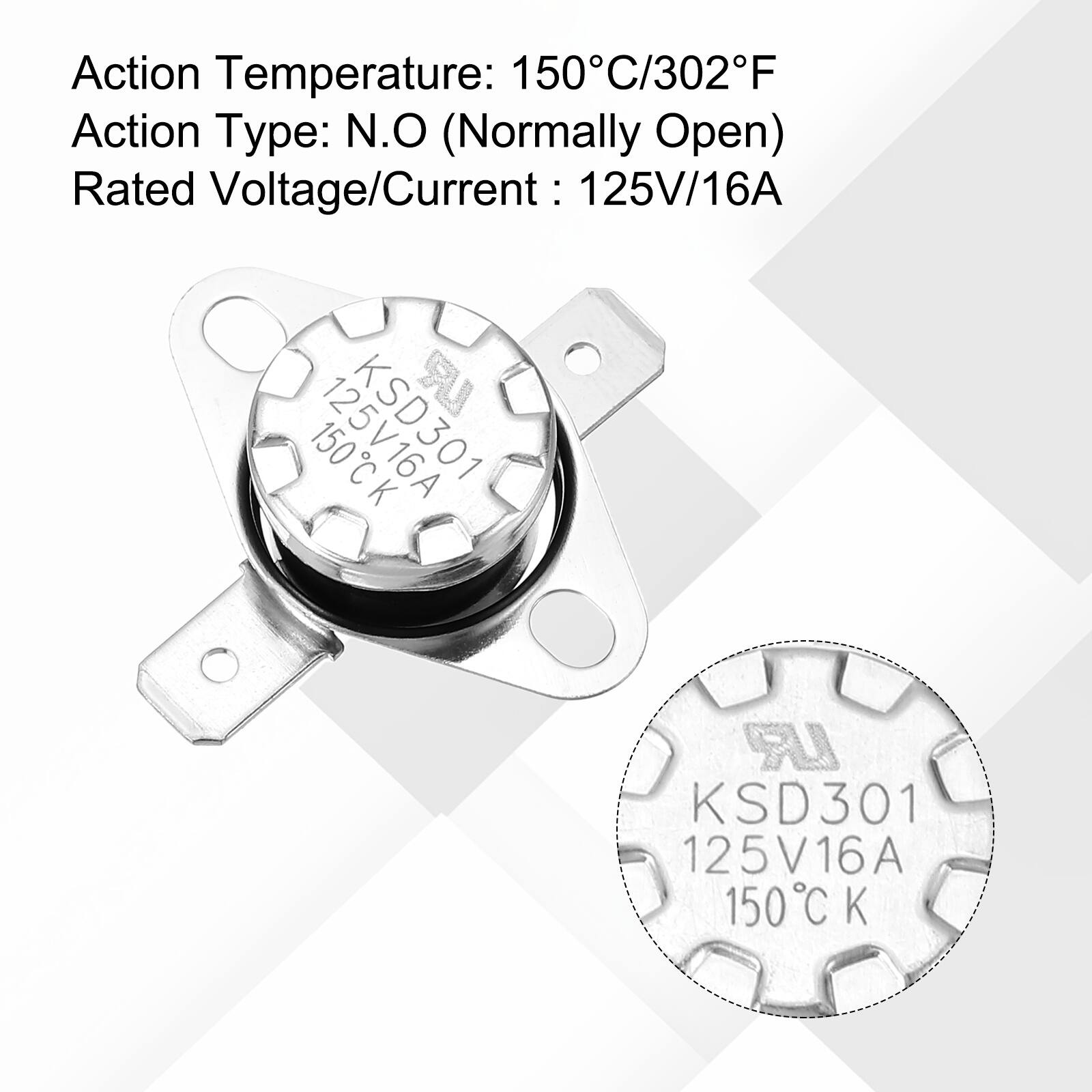 Action Temperature: 150°C/302°F  
Action Type: N.O (Normally Open)  
Rated Voltage/Current: 125V/16A  

KSD301 UR 150CK LR  
KSD301 125V16A 150°C K