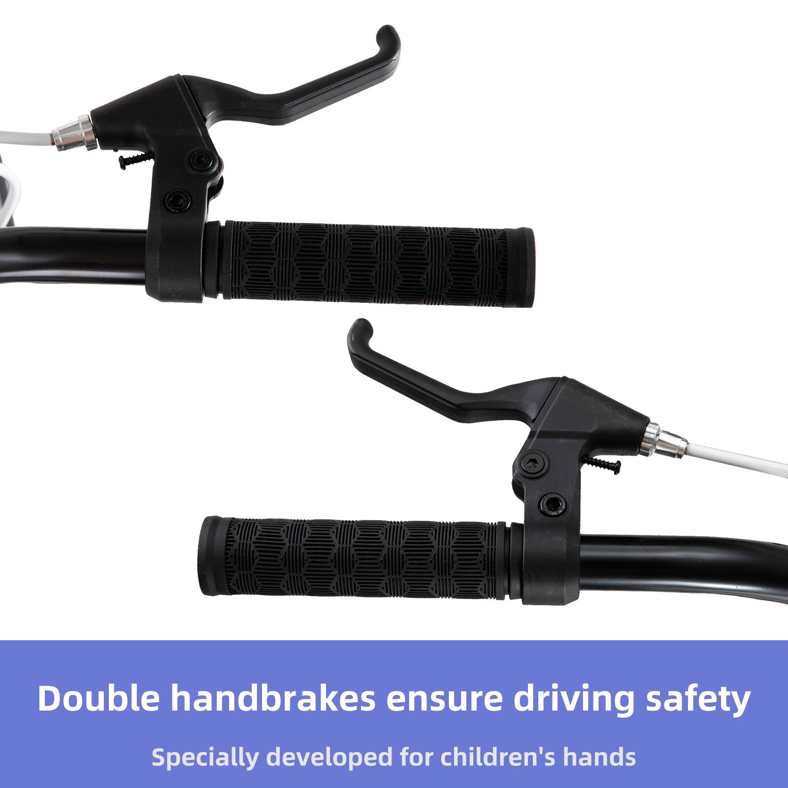 Double handbrakes ensure driving safety  
Specially developed for children's hands
