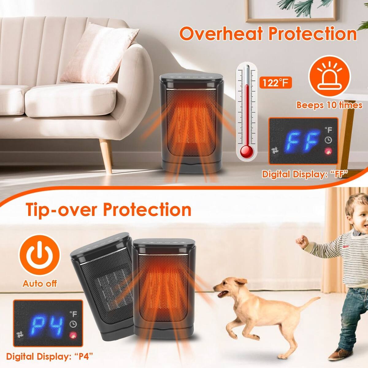 Overheat Protection  
122°F  
Beeps 10 times  
FF  
Digital Display: "FF"  

Tip-over Protection  
Auto off  
Digital Display: "P4"