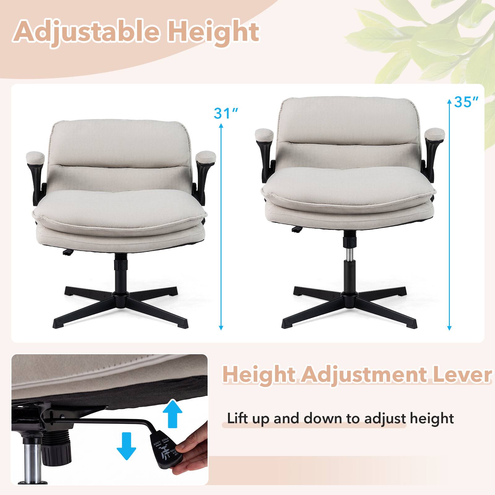 Adjustable Height

31" - 35" Height Adjustment Lever

Lift up and down to adjust height