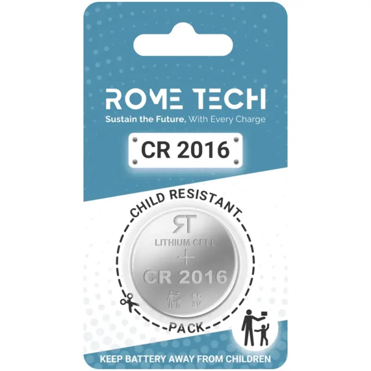 ROME TECH  
Sustain the Future, With Every Charge  

CR 2016  
CHILD RESISTANT  
LITHIUM CELL  
CR 2016  
PACK  

KEEP BATTERY AWAY FROM CHILDREN
