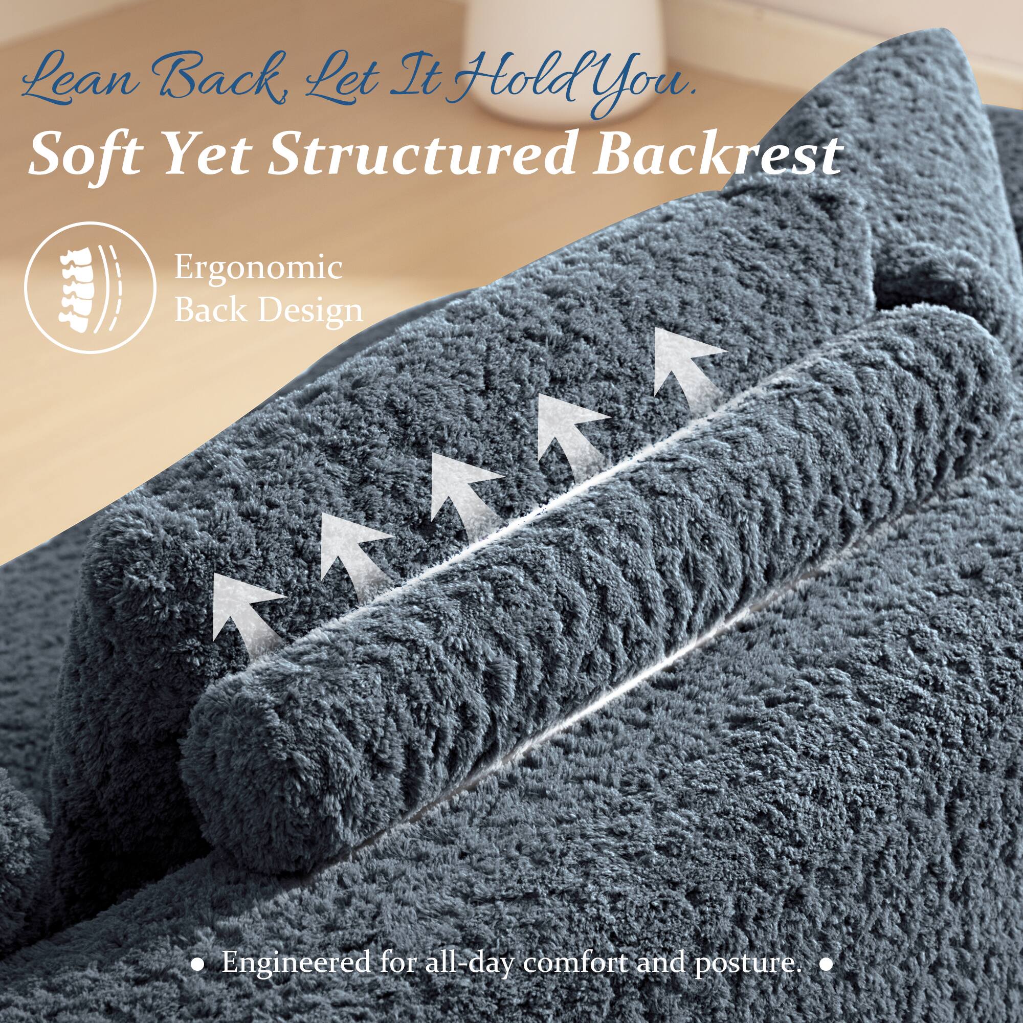 Lean Back, Let It Hold You.  
Soft Yet Structured Backrest  

Ergonomic Back Design  

Engineered for all-day comfort and posture.