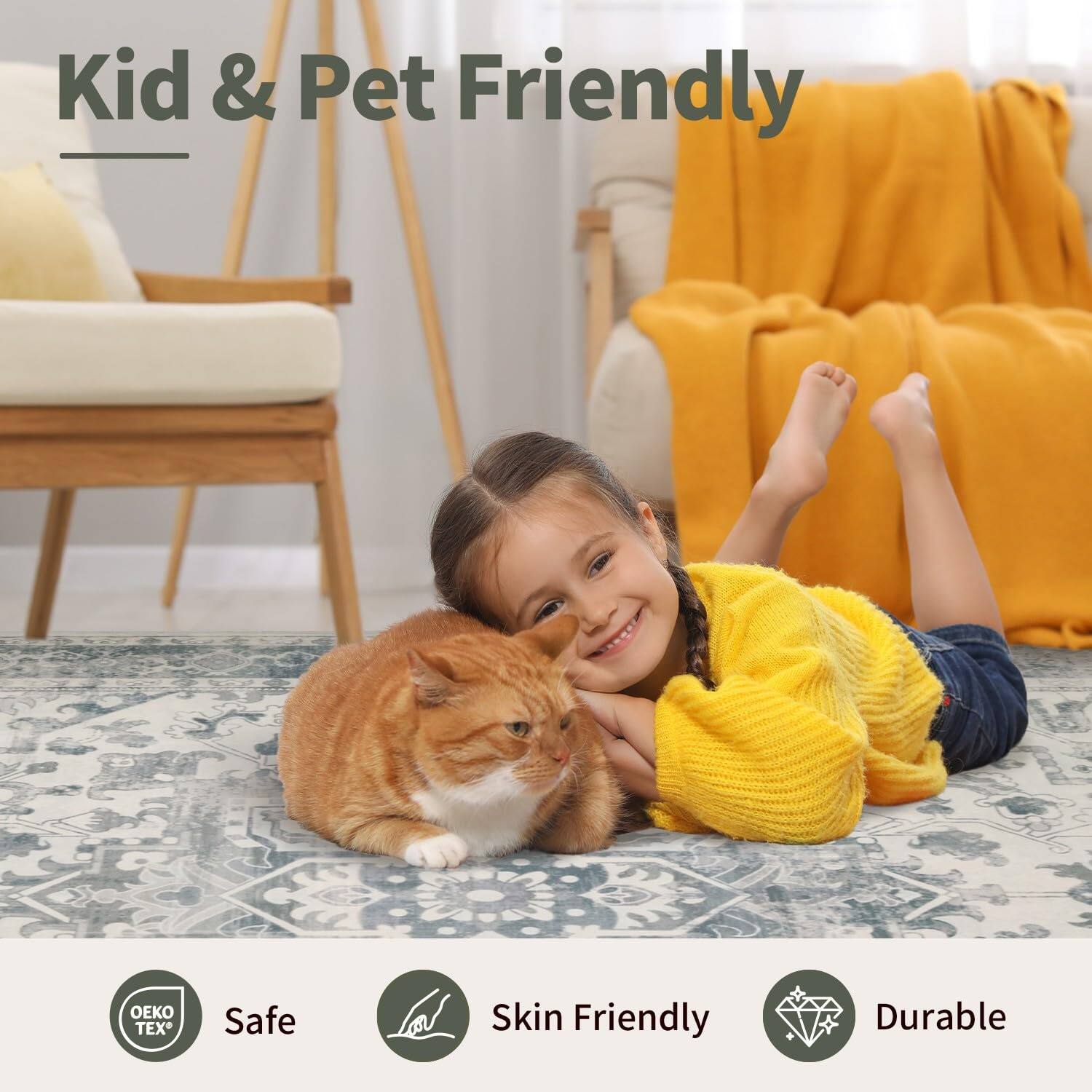Kid & Pet Friendly

Safe  
Skin Friendly  
Durable