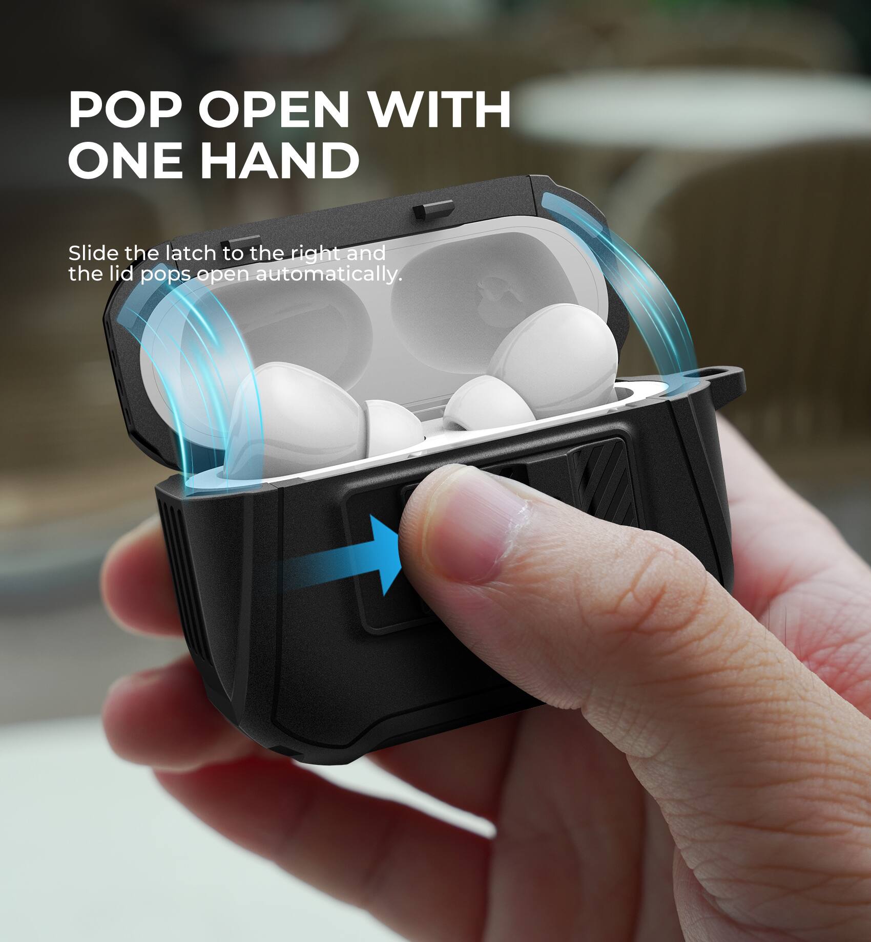 POP OPEN WITH ONE HAND

Slide the latch to the right and the lid pops open automatically.