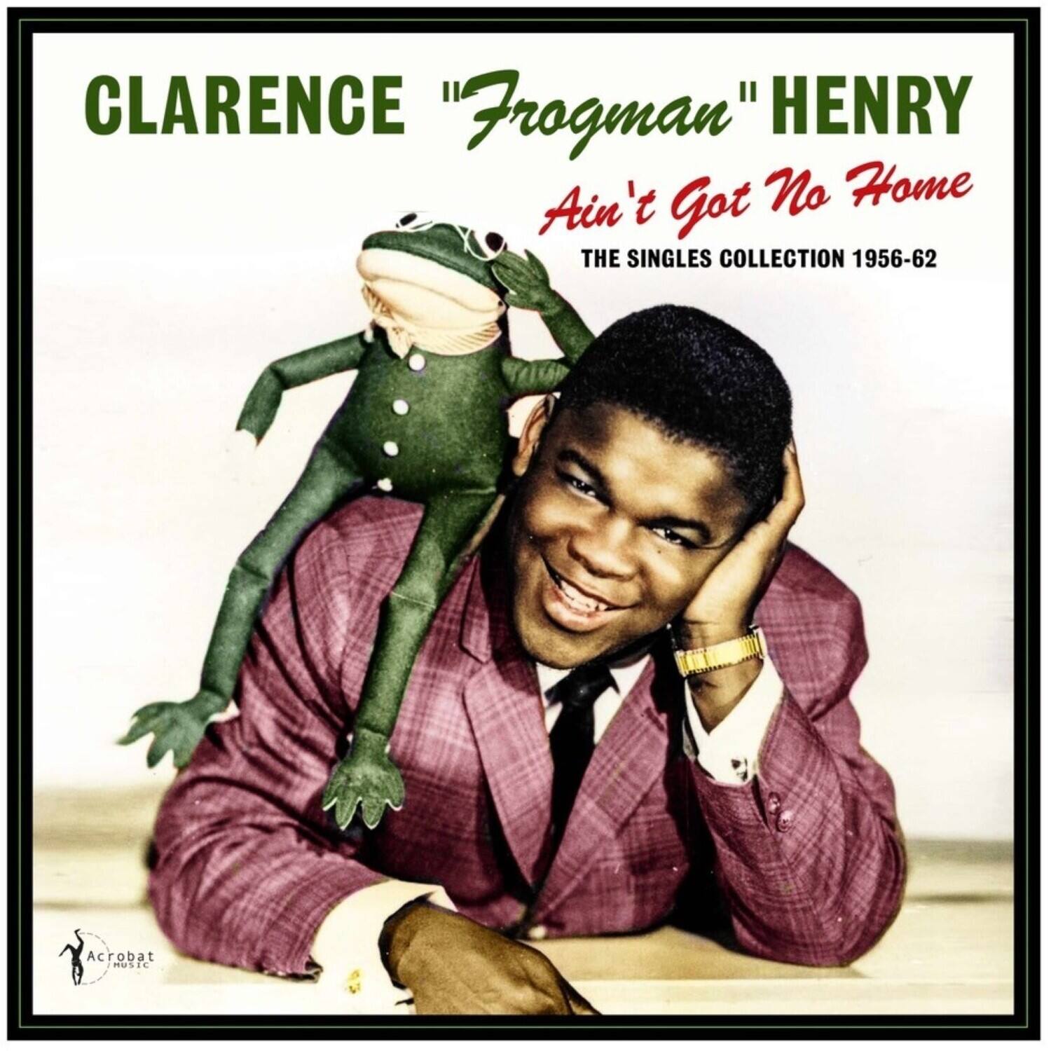 Clarence Henry Frogman - Ain't Got No Home: The Singles Collection 1956-62   - VINYL LP price history on PriceWatchPro
