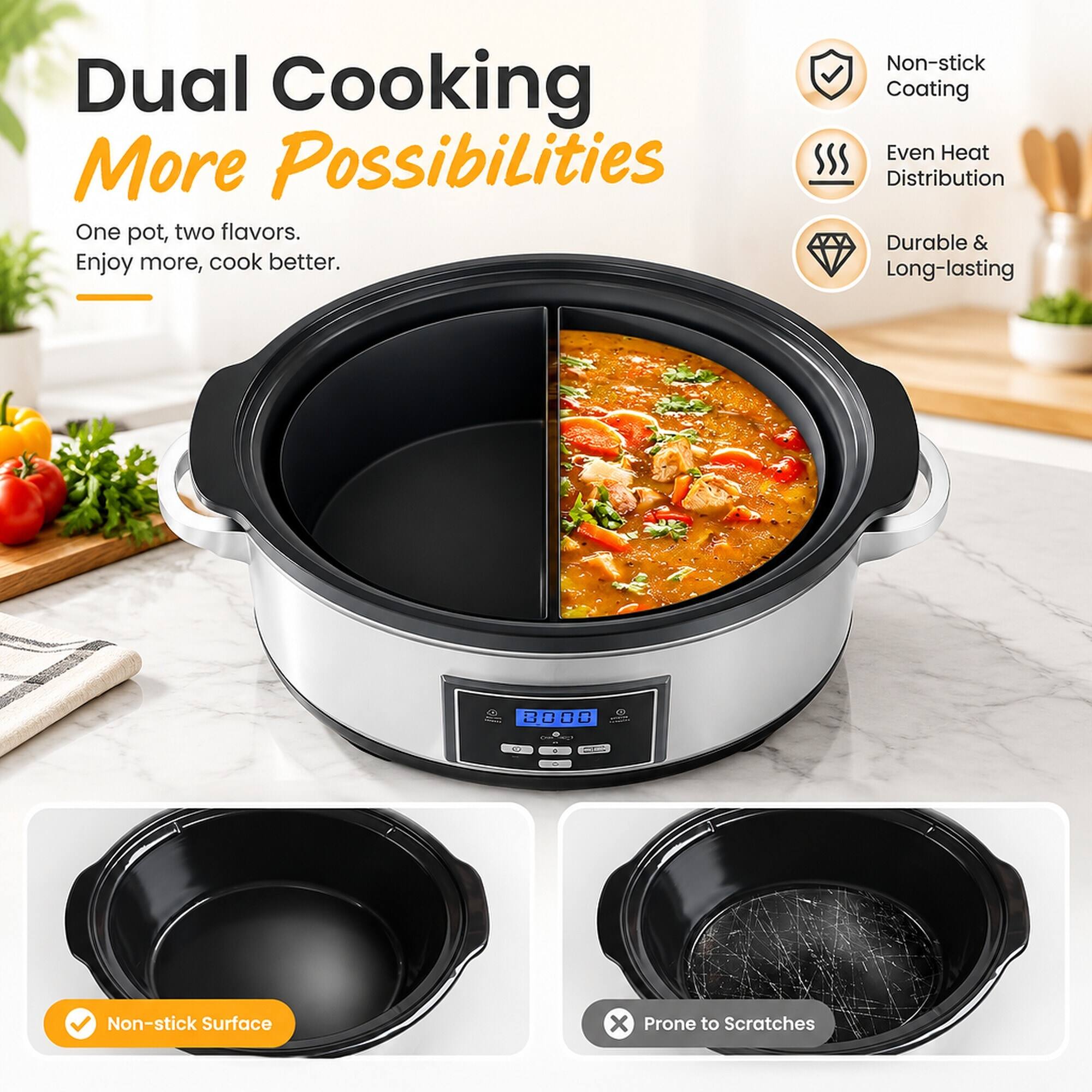 Dual Cooking  
More Possibilities  
One pot, two flavors.  
Enjoy more, cook better.  

Non-stick Coating  
Even Heat Distribution  
Durable & Long-lasting  

3000  

Non-stick Surface  
X Prone to Scratches