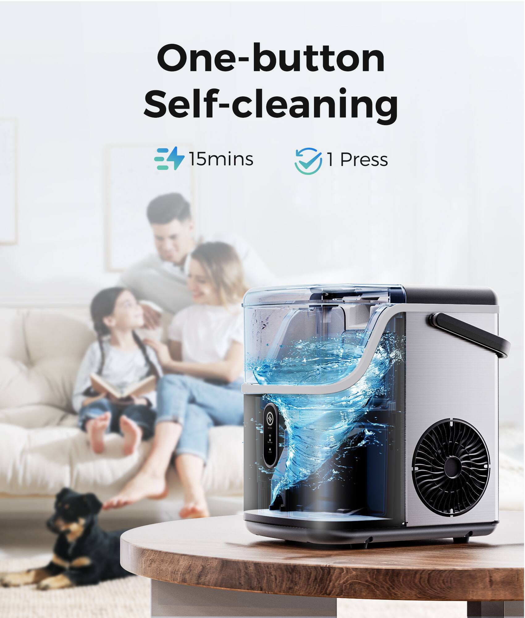One-button Self-cleaning  
15mins  
1 Press