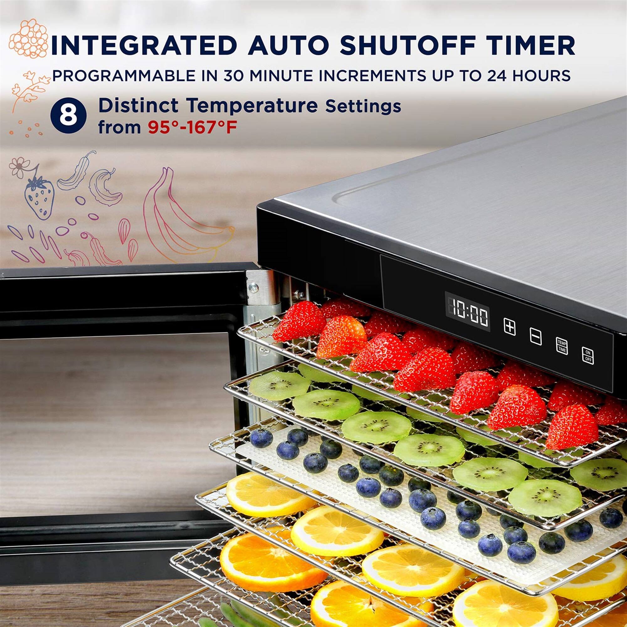 INTEGRATED AUTO SHUTOFF TIMER  
PROGRAMMABLE IN 30 MINUTE INCREMENTS UP TO 24 HOURS  

8 Distinct Temperature Settings from 95°-167°F