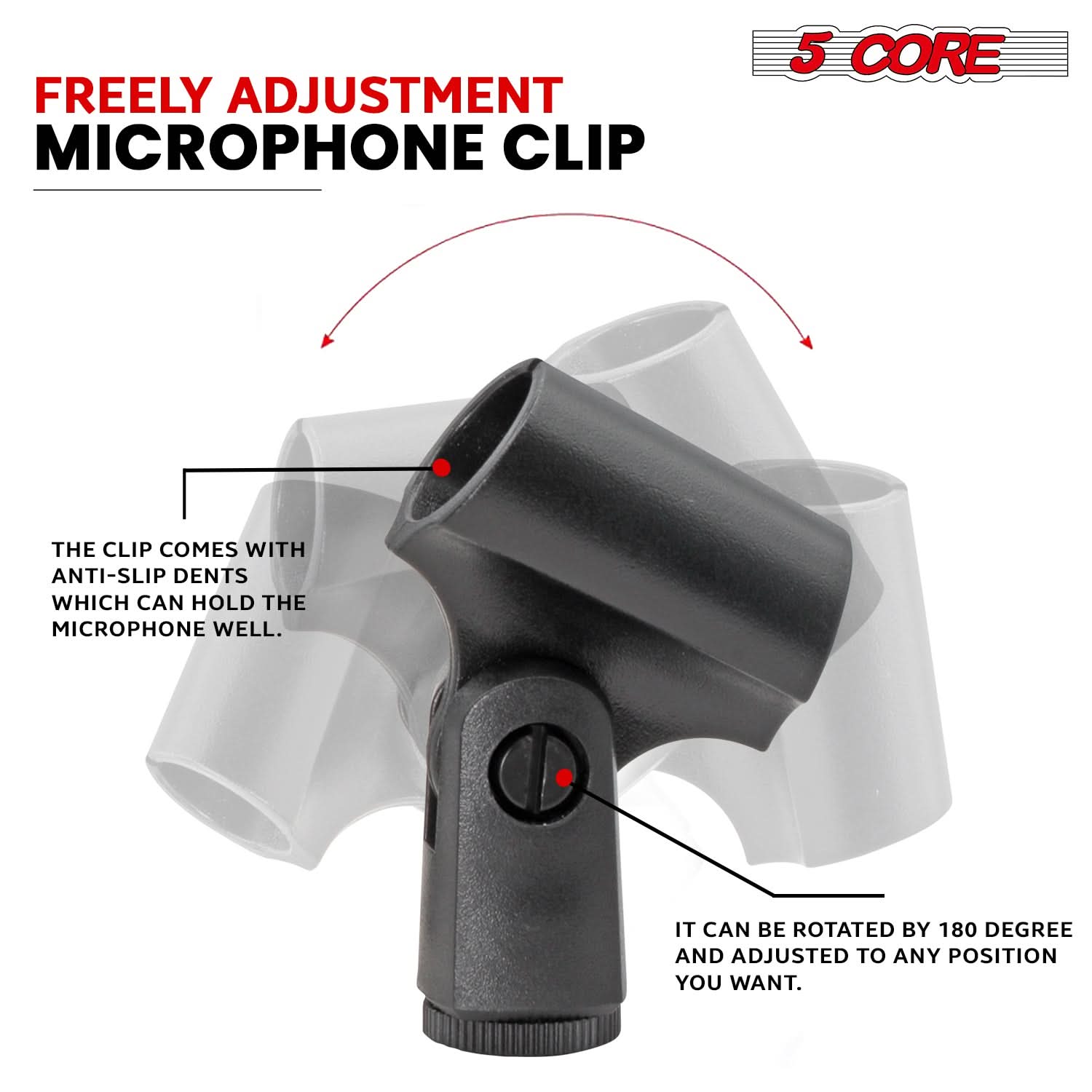The text on the image can be grouped and corrected as follows:

**Freely Adjustable Microphone Clip**

- The clip comes with anti-slip dents which can hold the microphone well.
- It can be rotated by 180 degrees and adjusted to any position you want.