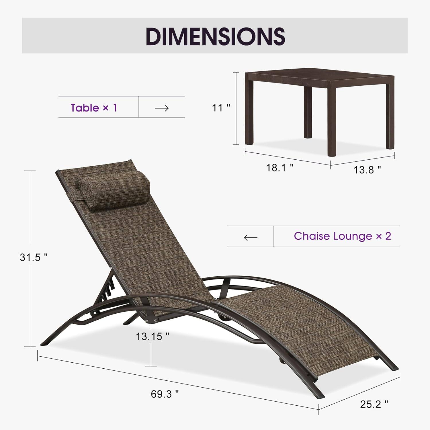 DIMENSIONS

Table x 1  
11" x 18.1" x 13.8"

Chaise Lounge x 2  
31.5" x 13.15" x 69.3" x 25.2"