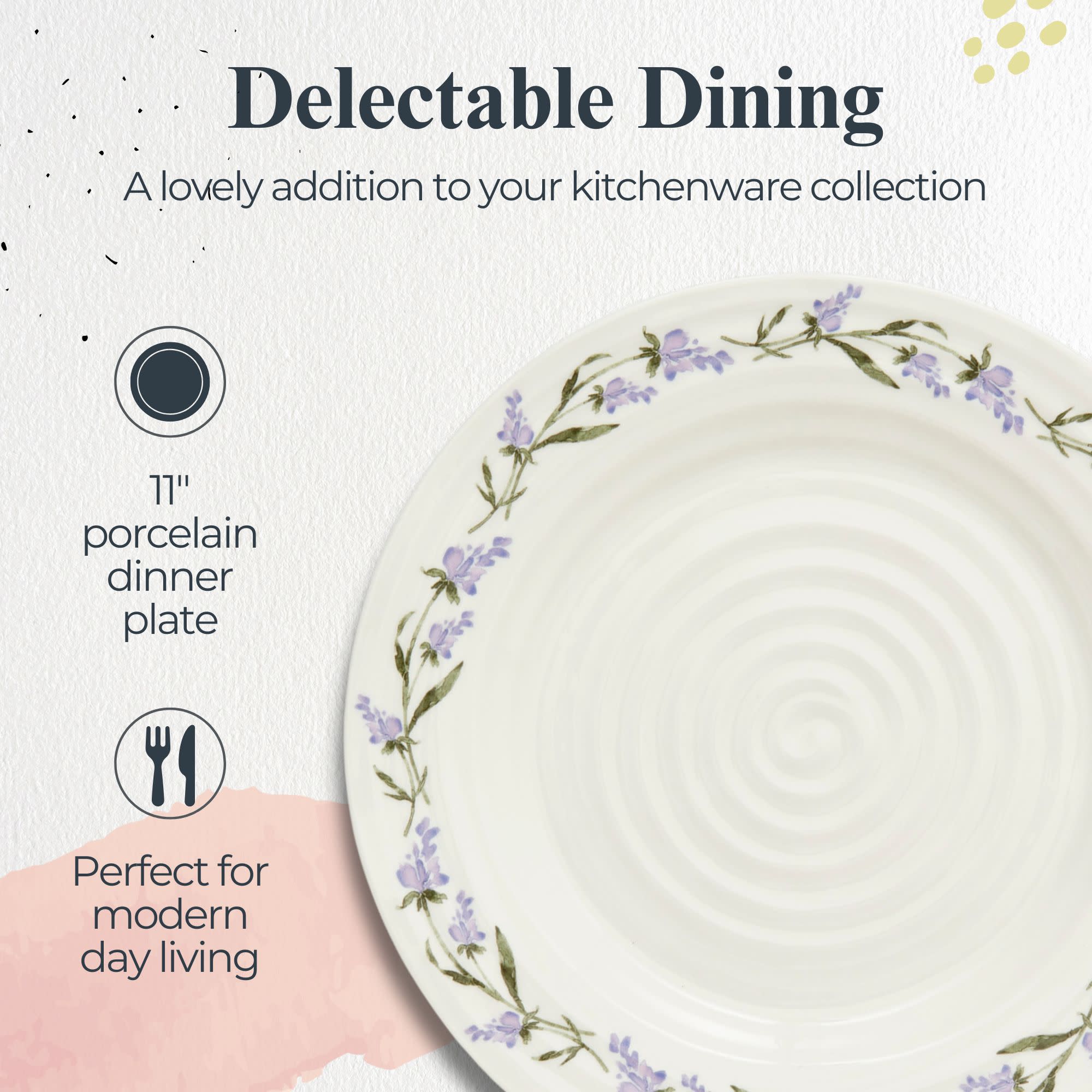 Delectable Dining  
A lovely addition to your kitchenware collection  

11" porcelain dinner plate  

Perfect for modern day living