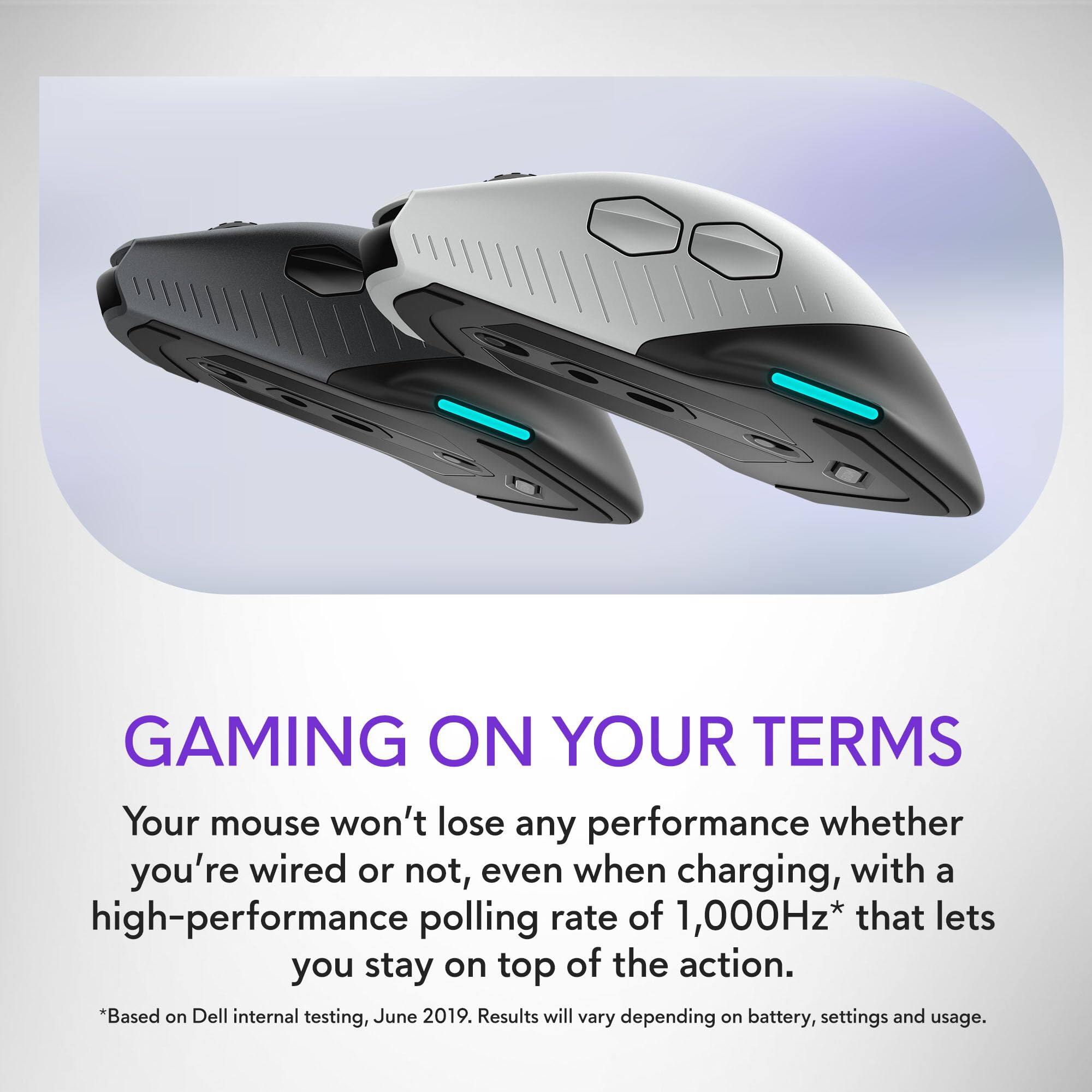 GAMING ON YOUR TERMS

Your mouse won't lose any performance whether you're wired or not, even when charging, with a high-performance polling rate of 1,000Hz* that lets you stay on top of the action.

*Based on Dell internal testing, June 2019. Results will vary depending on battery, settings and usage.