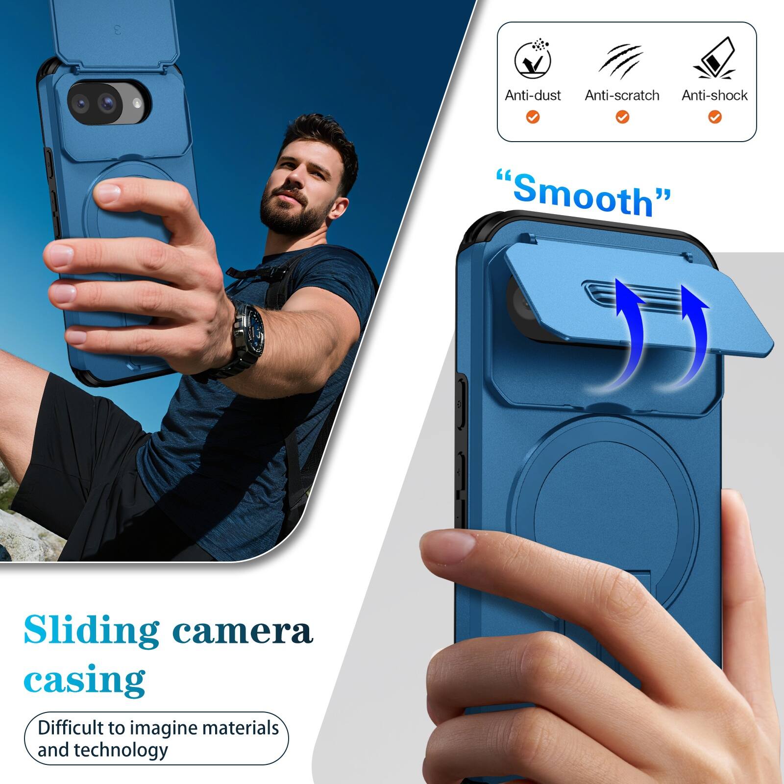 Anti-dust  
Anti-scratch  
Anti-shock  

"Smooth"  

Sliding camera casing  
Difficult to imagine materials and technology