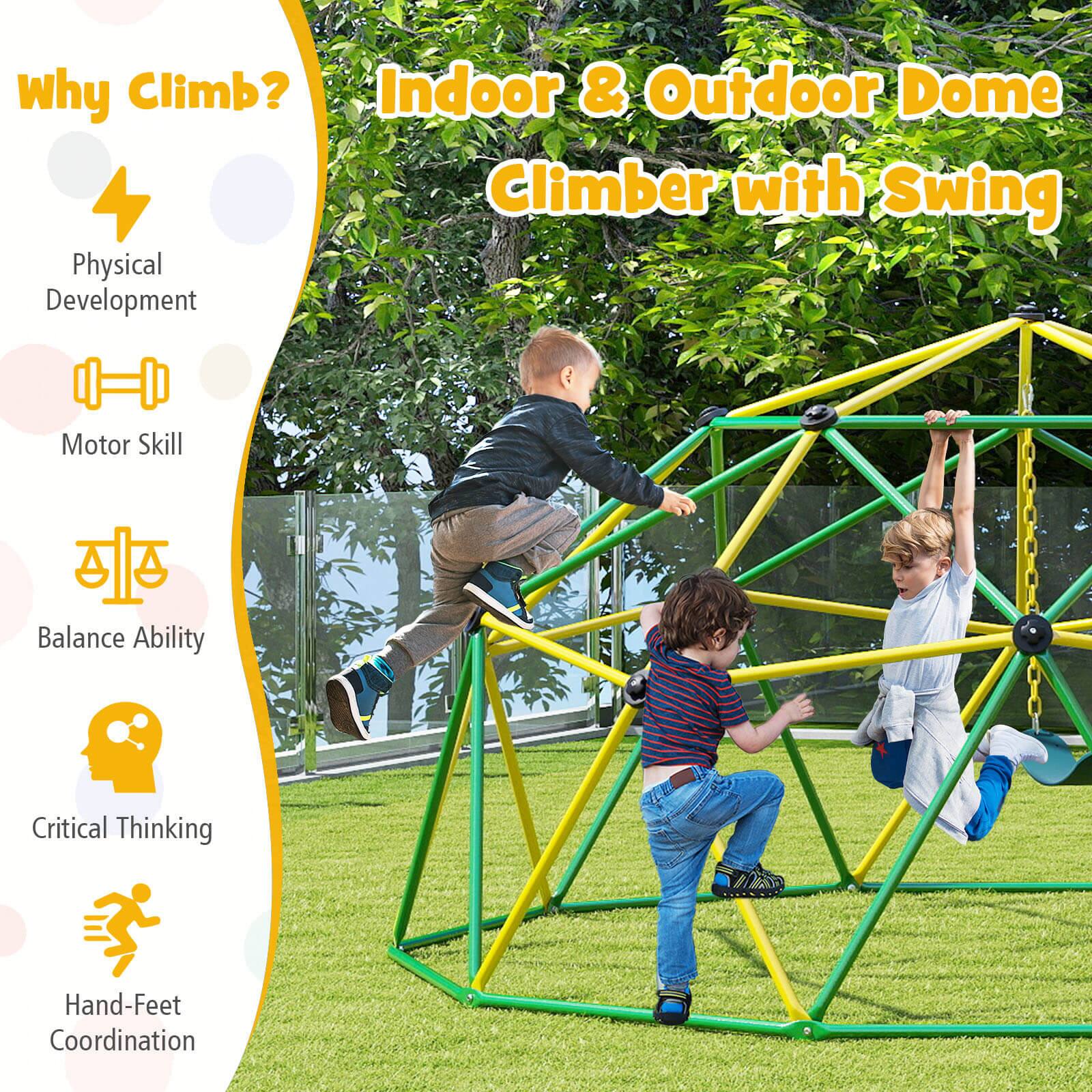 Why Climb?

- Physical Development
- Motor Skill
- Balance Ability
- Critical Thinking
- Hand-Feet Coordination

Indoor & Outdoor Dome Climber with Swing
