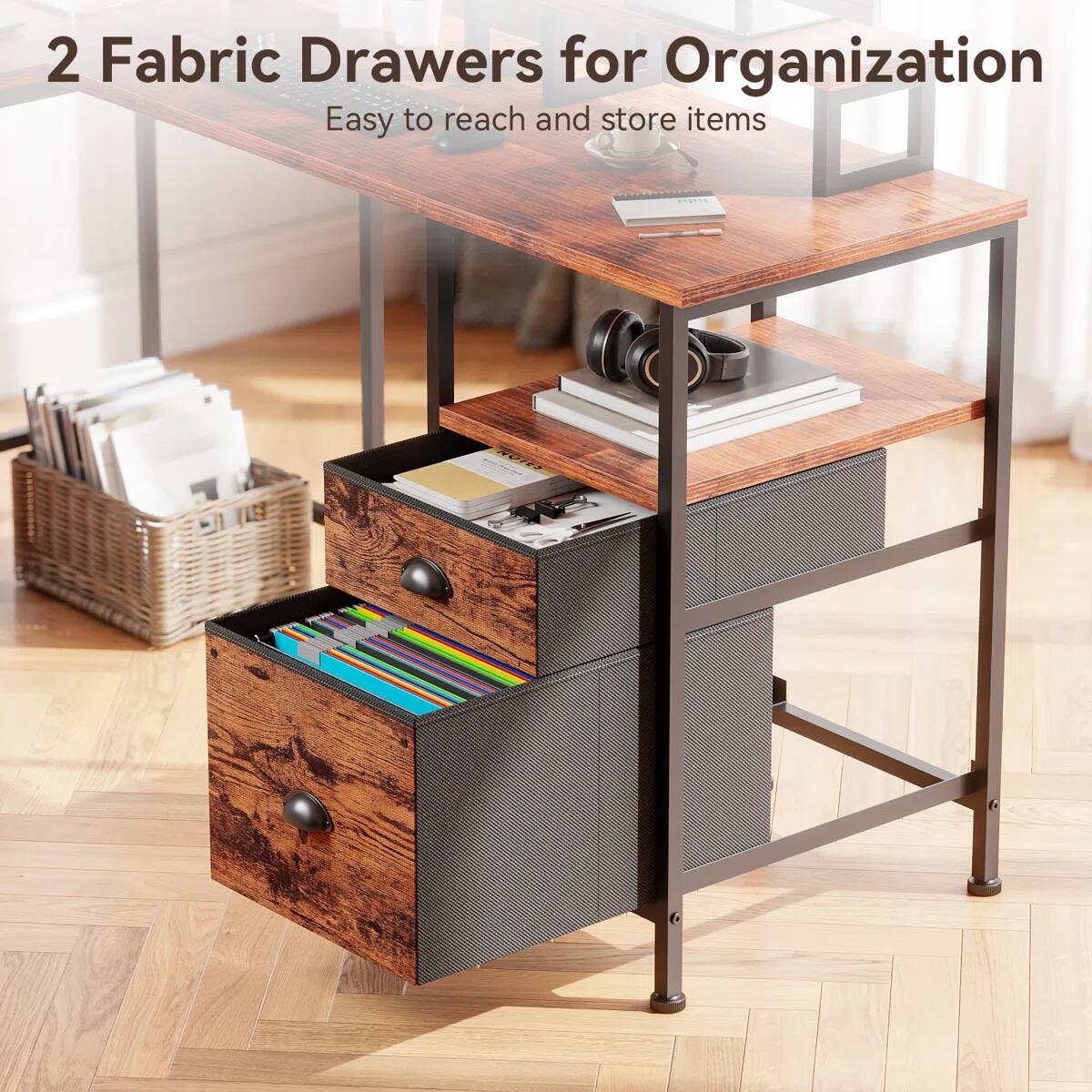 2 Fabric Drawers for Organization  
Easy to reach and store items
