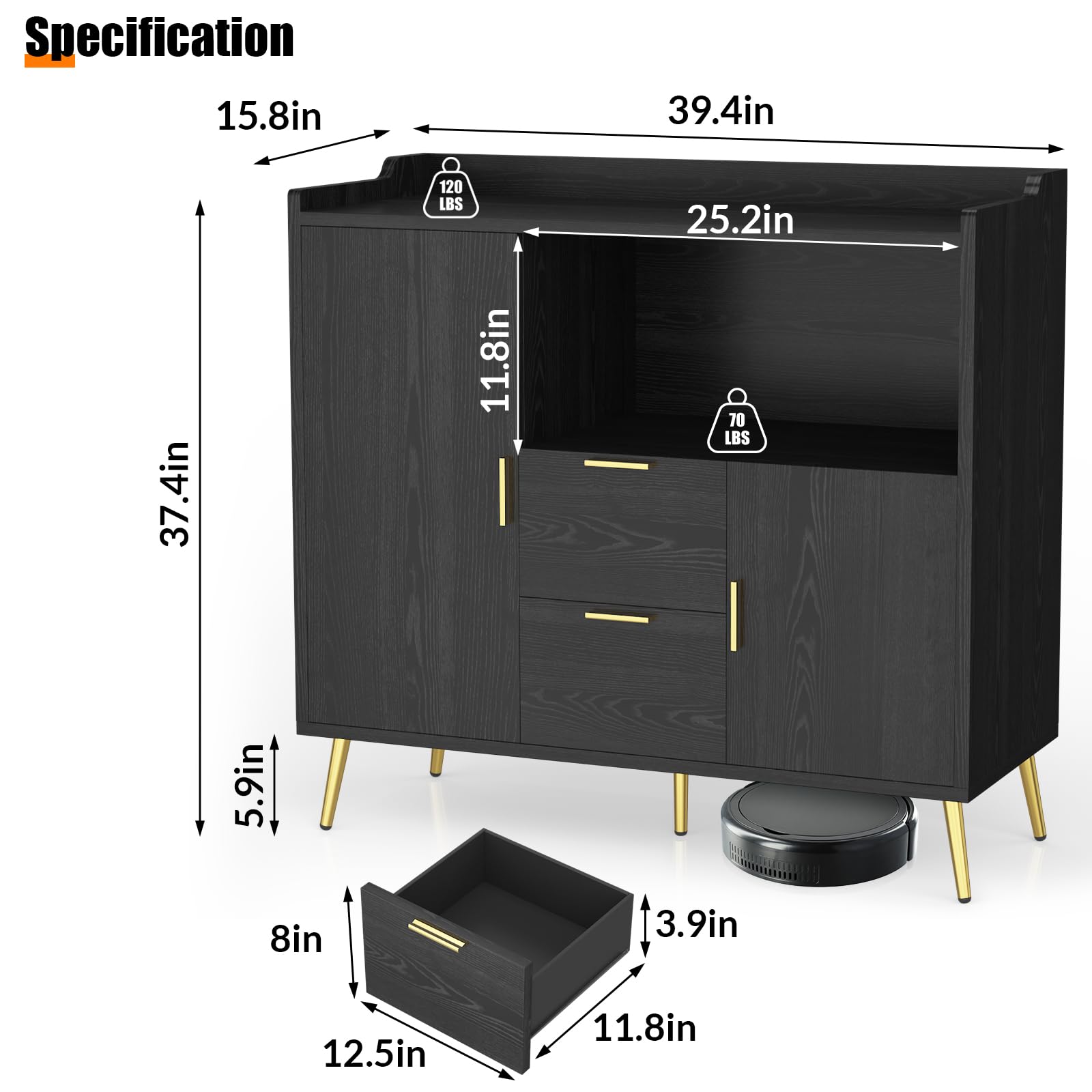 Specification  
15.8in  
39.4in  
120 LBS  
25.2in  
37.4in  
11.8in  
70 LBS  
5.9in  
8in  
3.9in  
12.5in  
11.8in