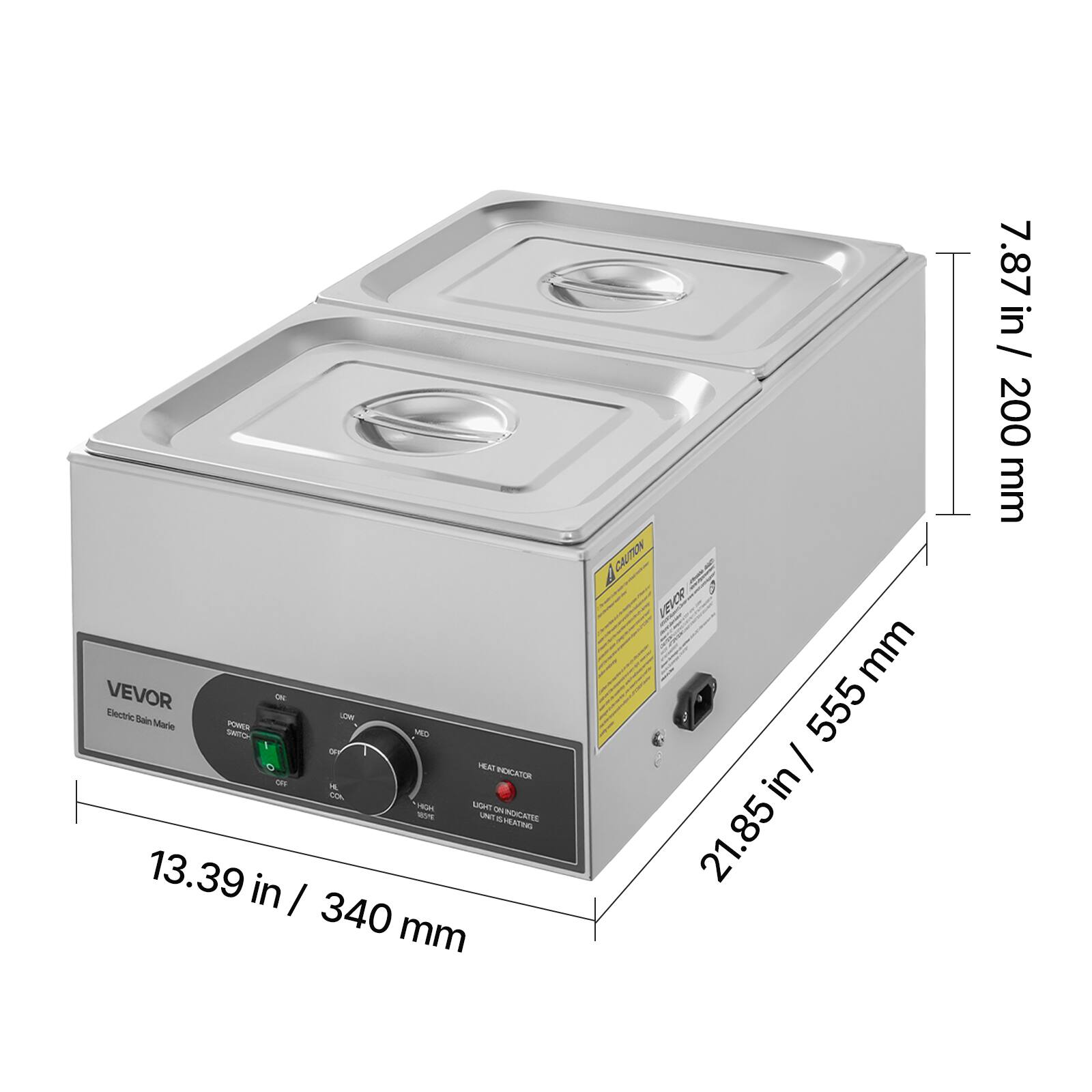 VEVOR Electric Bain Marie POWER VED SINTCH I OFF O HEAT INDICATOR OFF CON HOH UNOY ON FOR UNIT ON NDICATEE ISHEATING 13.39 in I 340 mm  
CAUTION VEVOR mm 555 in 21.85  
7.87 in/ 200 mm