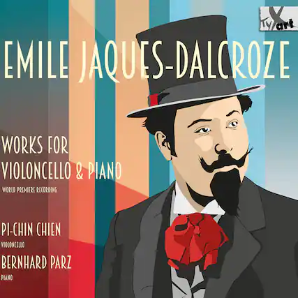 EMILE JAQUES-DALCROZE
WORKS FOR VIOLONCELLO & PIANO
WORLD PREMIERE RECORDING
PI-CHIN CHIEN
VIOLONCELLO
BERNHARD PARZ
PIANO