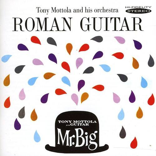 Tony Mottola - Roman Guitar and Mr. Big   - COMPACT DISCS [CD]