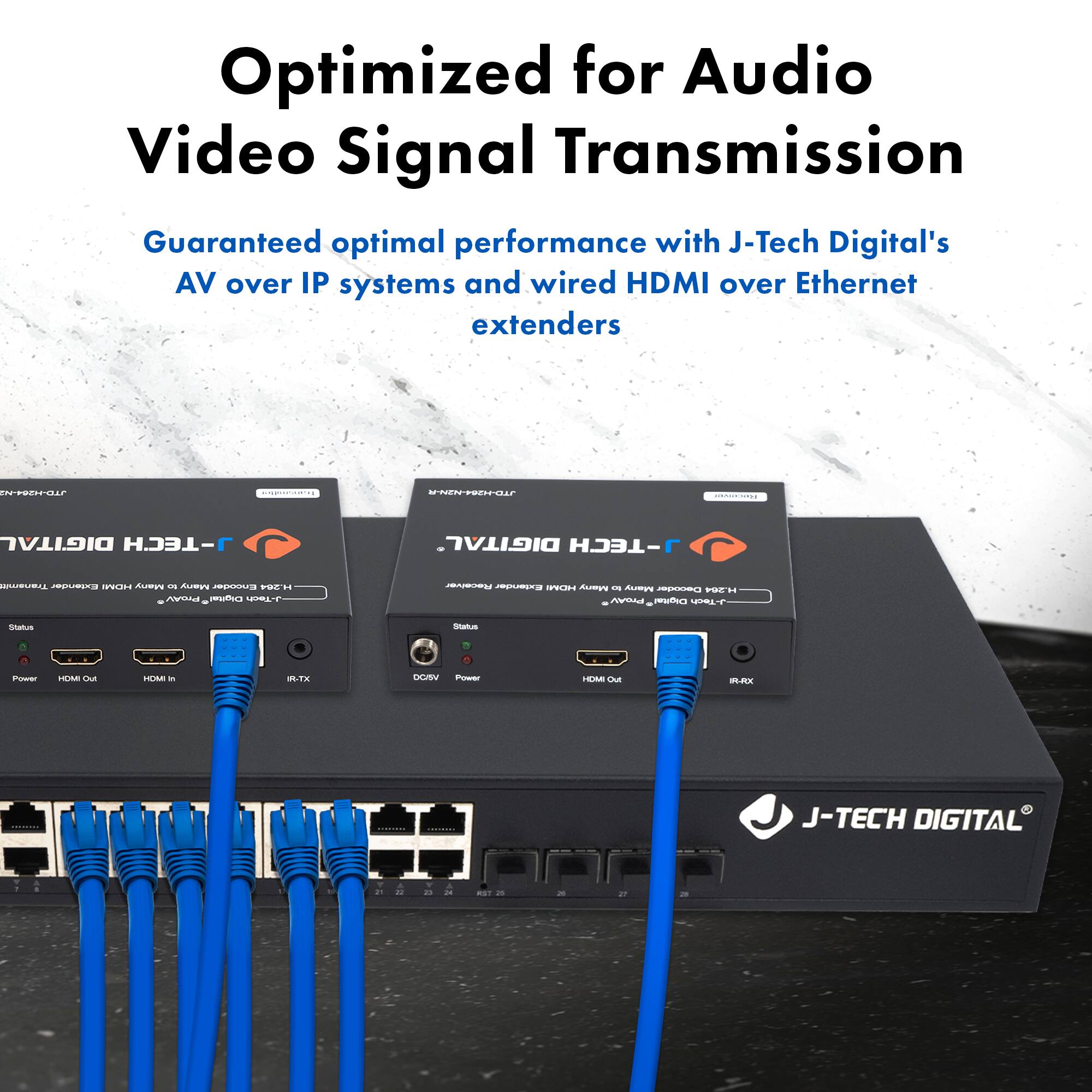 Optimized for Audio Video Signal Transmission

Guaranteed optimal performance with J-Tech Digital's AV over IP systems and wired HDMI over Ethernet extenders