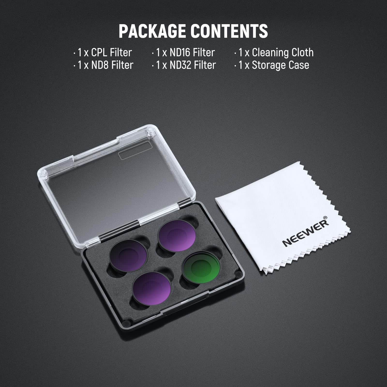 PACKAGE CONTENTS

- 1 x CPL Filter
- 1 x ND8 Filter
- 1 x ND16 Filter
- 1 x ND32 Filter
- 1 x Cleaning Cloth
- 1 x Storage Case