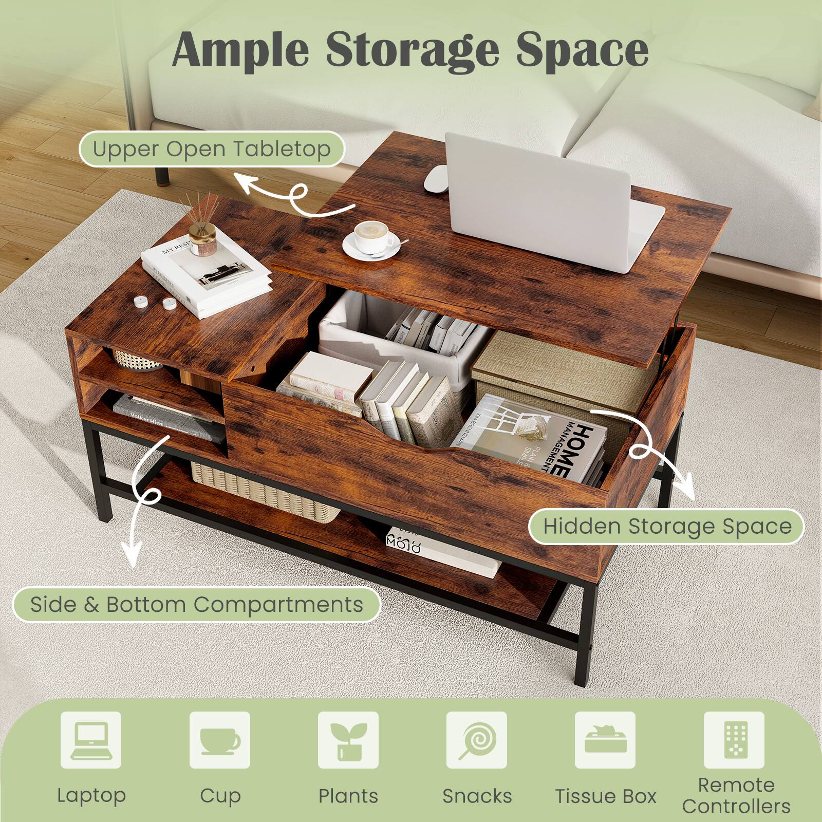 Ample Storage Space

Upper Open Tabletop

Hidden Storage Space

Side & Bottom Compartments

Laptop  
Cup  
Plants  
Snacks  
Tissue Box  
Remote Controllers