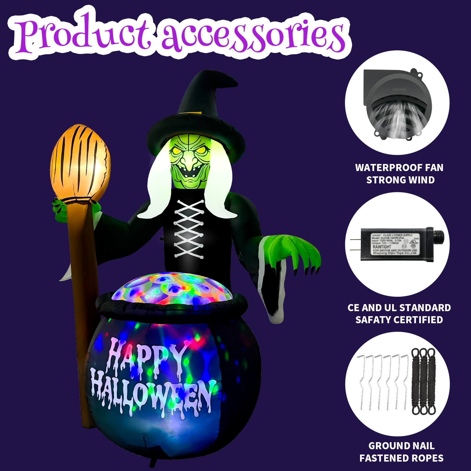 Product accessories

- WATERPROOF FAN STRONG WIND
- CE AND UL STANDARD SAFETY CERTIFIED
- GROUND NAIL FASTENED ROPES

HAPPY HALLOWEEN