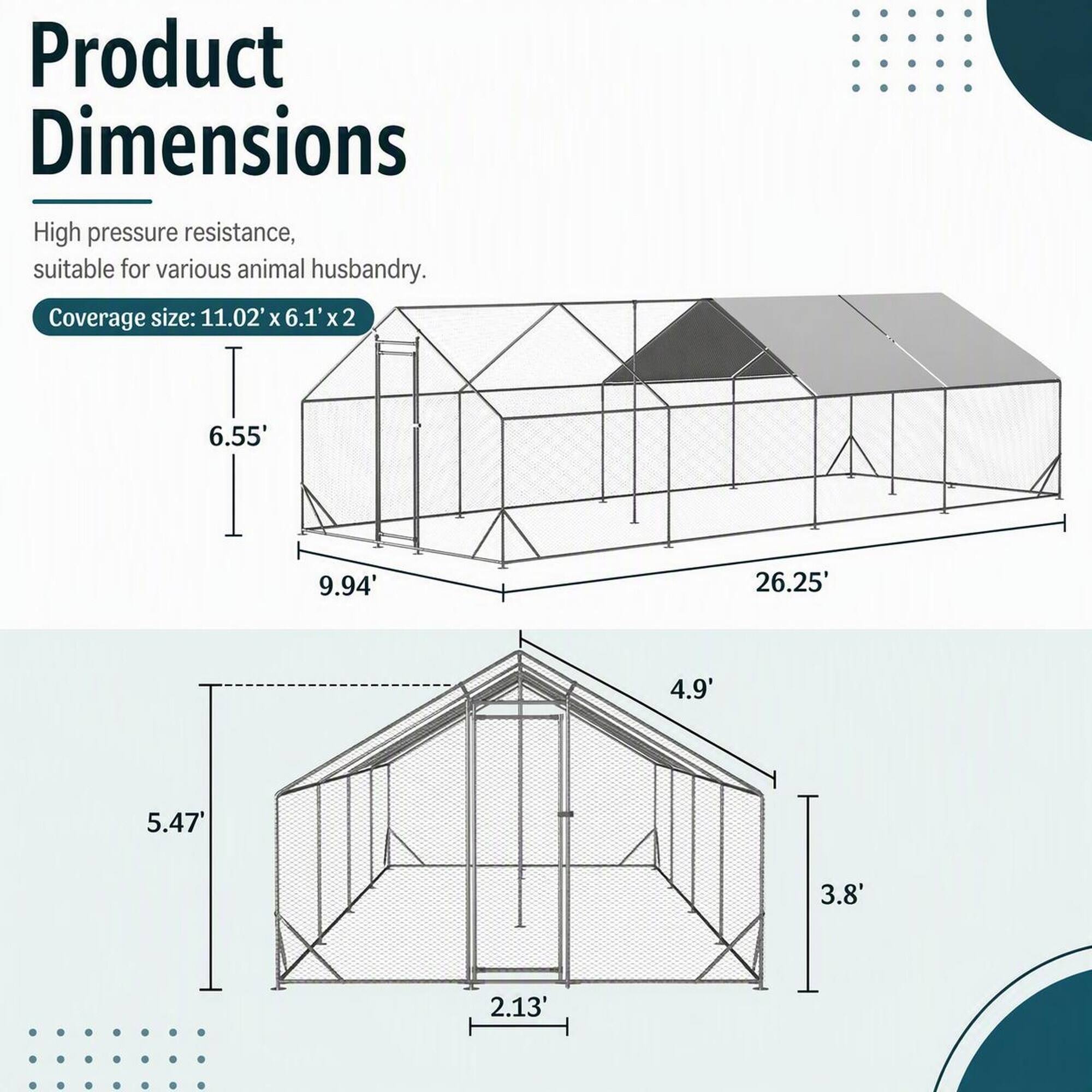 Product Dimensions  
High pressure resistance, suitable for various animal husbandry.  
Coverage size: 11.02' x 6.1' x 2  
6.55'  
9.94'  
26.25'  
4.9'  
5.47'  
3.8'  
2.13'
